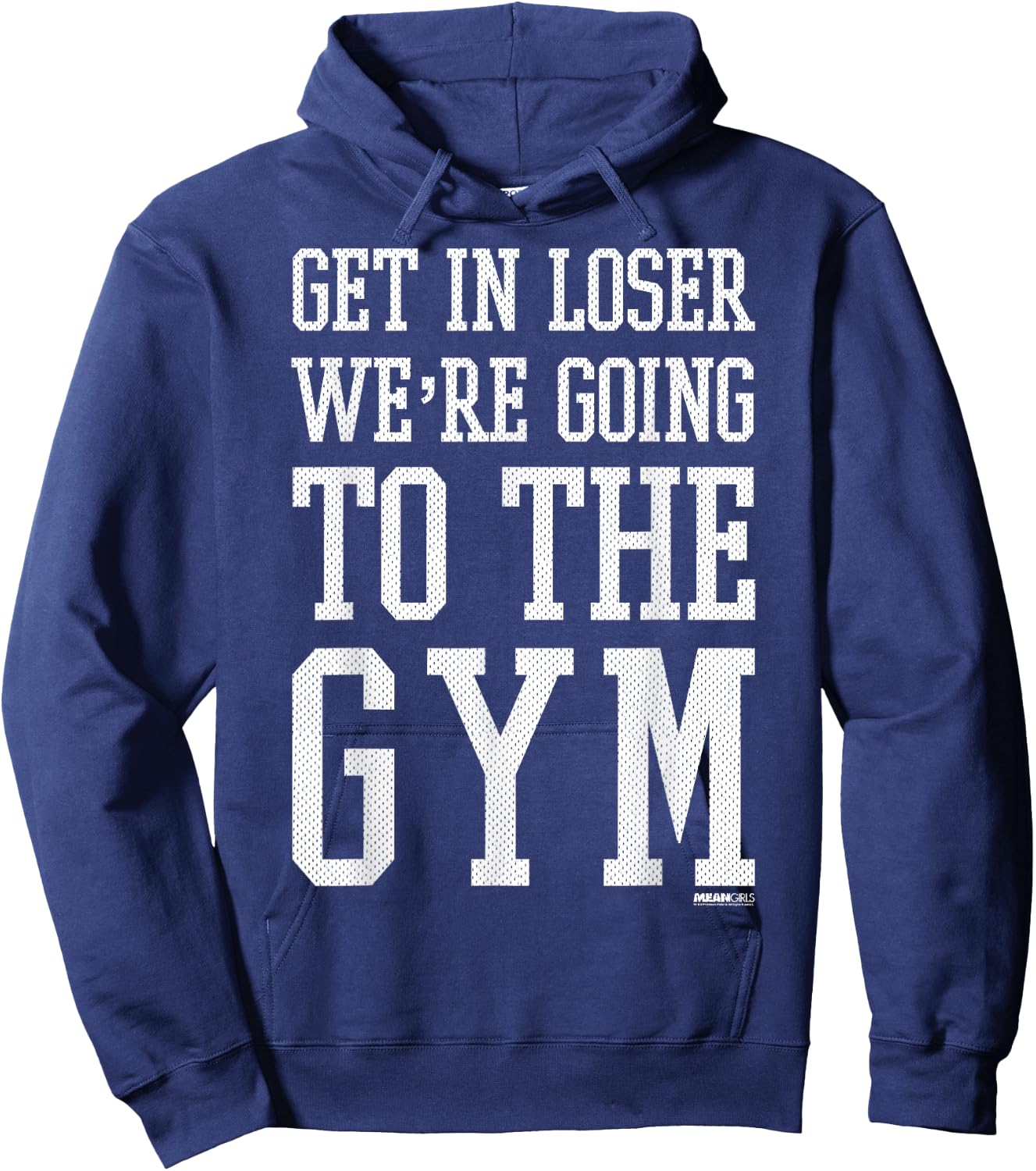 Mean Girls Get In Loser We're Going To The Gym Hoodie - Hoodie | Navy