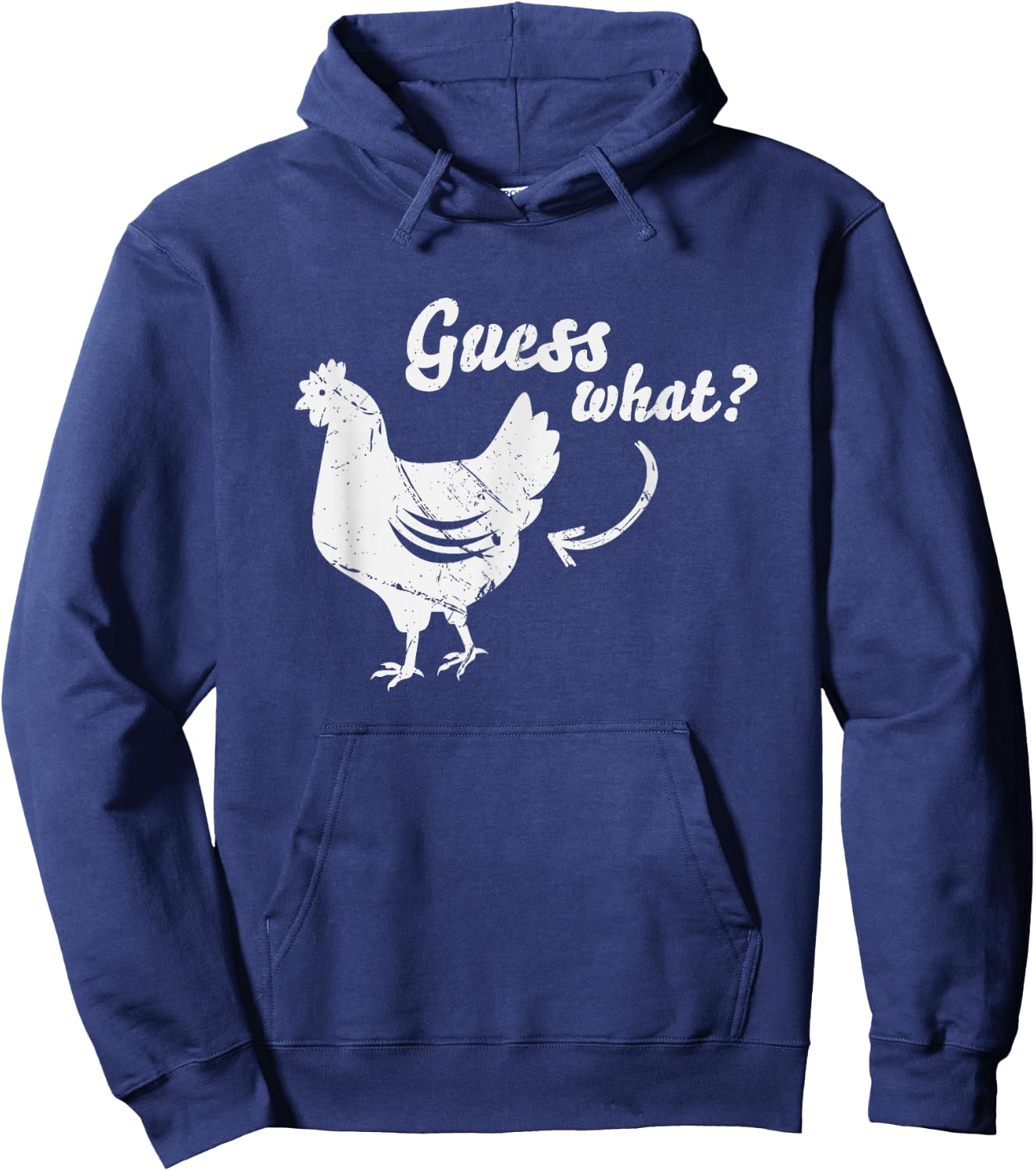 Guess What Chicken Butt Shirt | The Original Distressed Look Hoodie - Hoodie | Navy