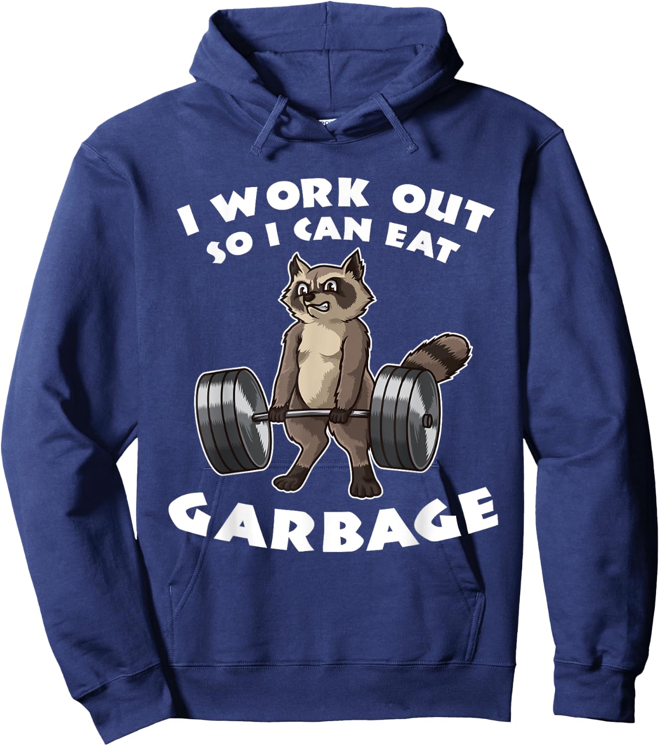 I Work Out So I Can Eat Garbage - Fitness Funny Pun Hoodie - Hoodie | Navy