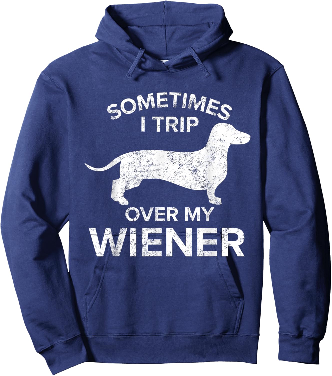 Sometimes I Trip Over My Wiener Dog Shirt Dachshund Gift Men Women Hoodie - Hoodie | Navy