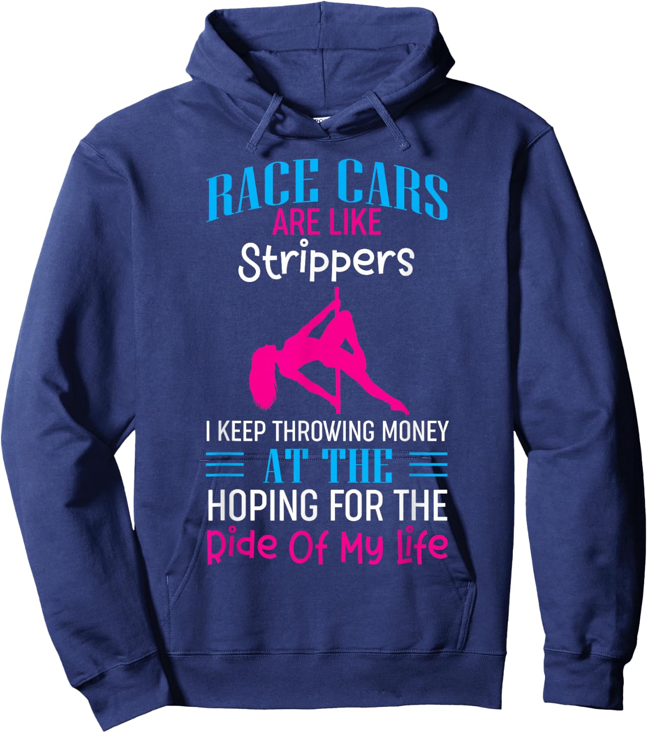Funny Race Cars Are Like Strippers Ride Racing Crew Hoodie - Hoodie | Navy