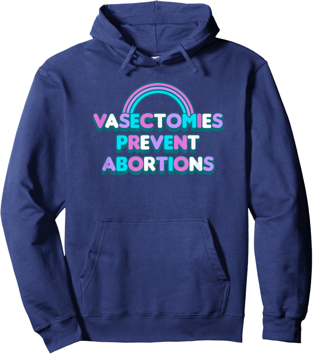 Vasectomies Prevent Abortions Pro Choice Feminist Hoodie - Hoodie | Navy
