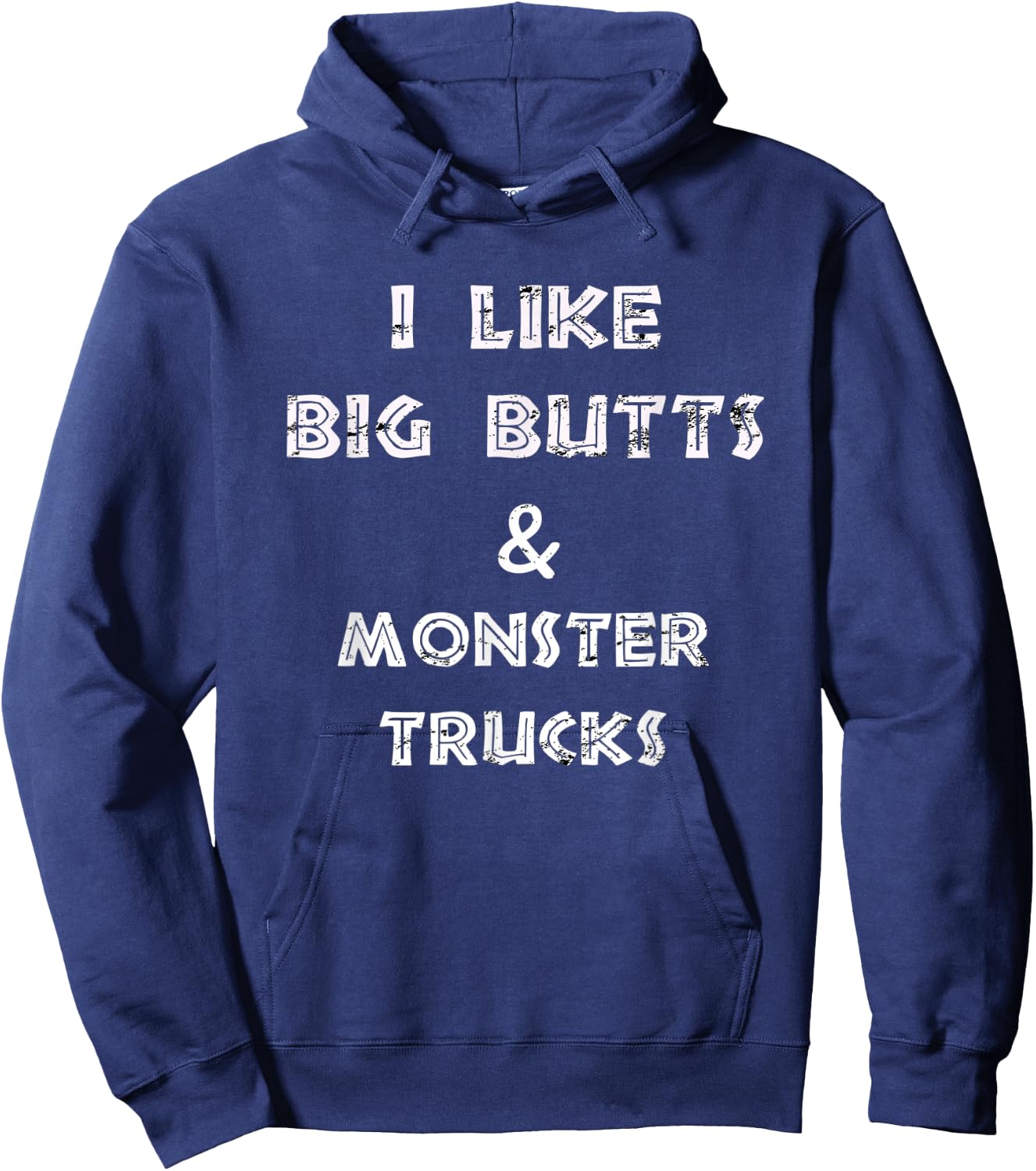 I like big butts and monster trucks design Hoodie - Hoodie | Navy