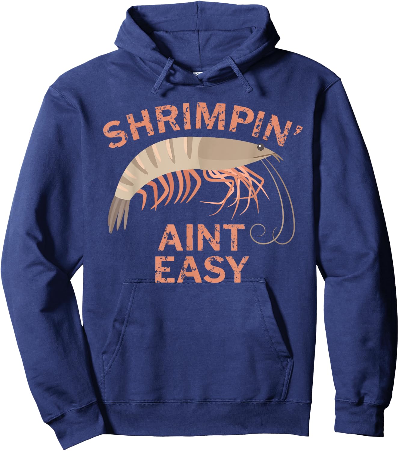 Shrimpin Aint Easy Funny Shrimp Fishing Hoodie - Hoodie | Navy