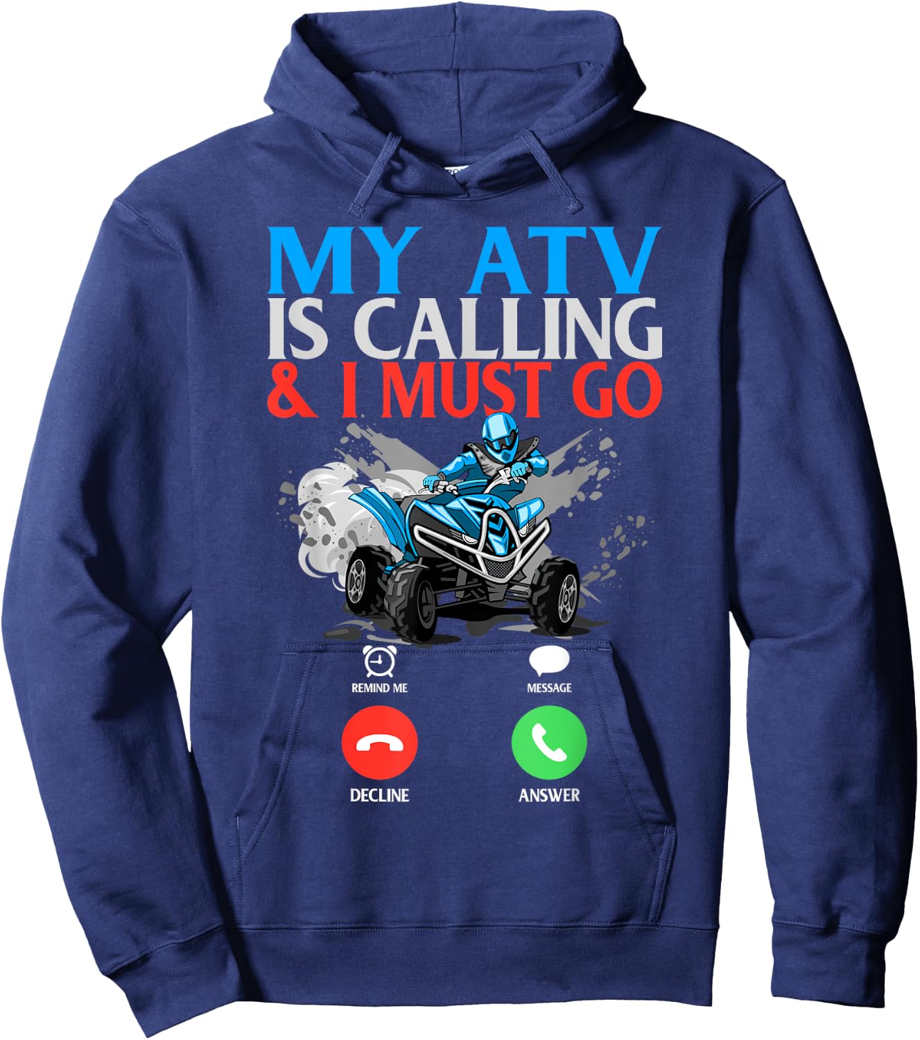 My ATV is Calling And I Must Go 4 Wheeling Four Wheeler UTV Hoodie - Hoodie | Navy