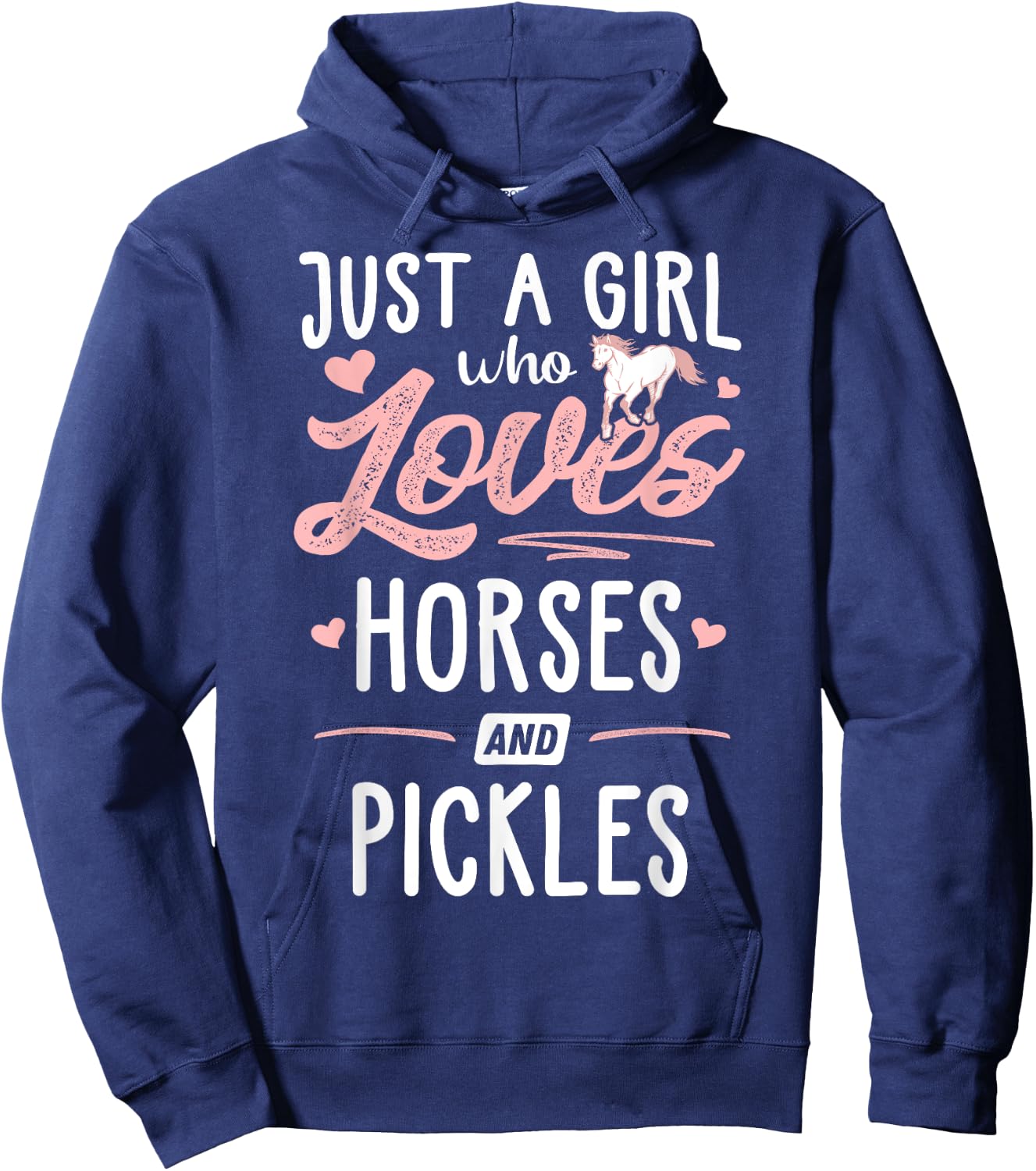Just A Girl Who Loves Horses And Pickles Horse Lover Hoodie - Hoodie | Navy