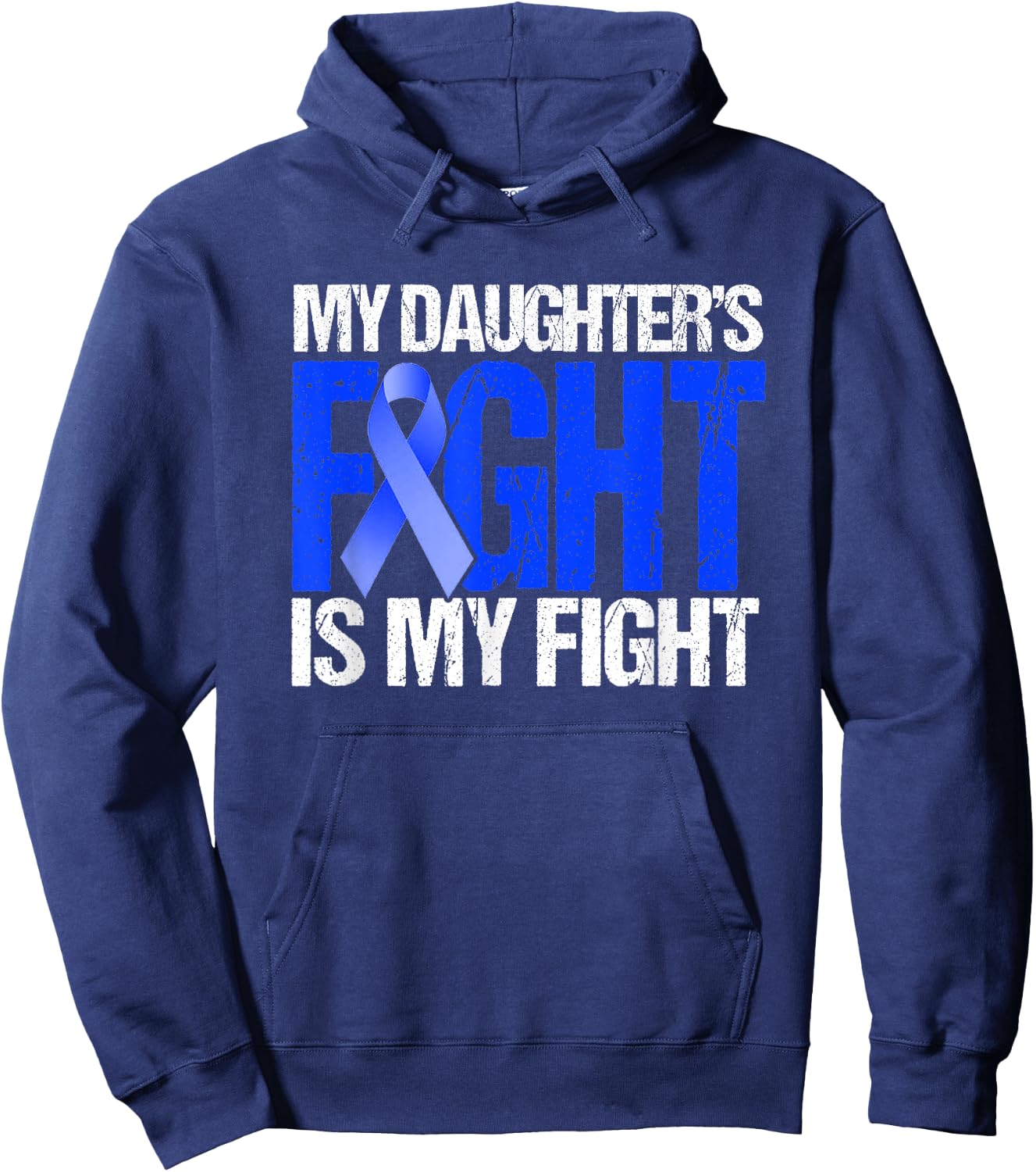 My Daughter's Fight Is My Fight Colon Cancer Family Support Hoodie - Hoodie | Navy