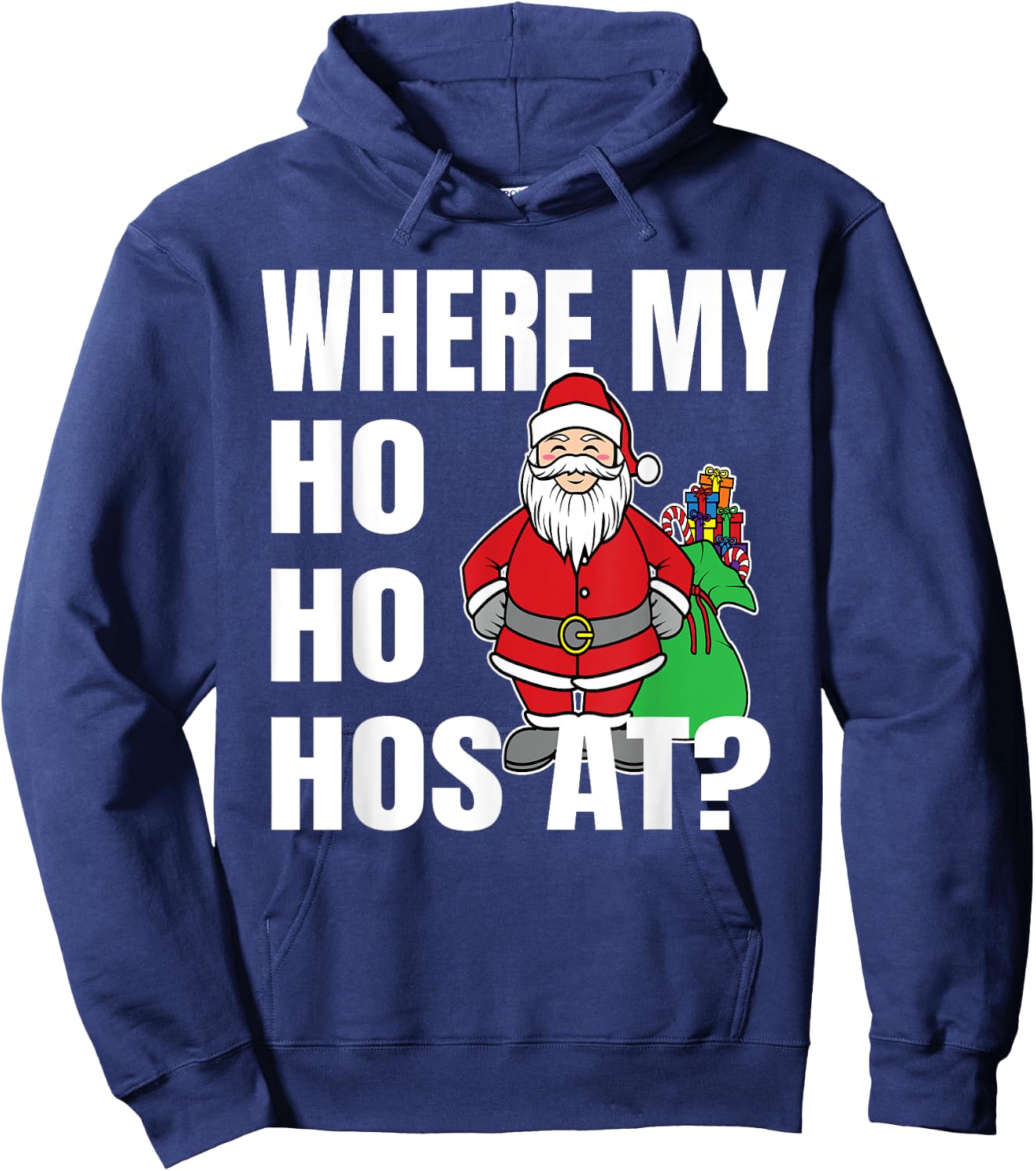 Where My Hos At Christmas Shirt - Santa Ho Ho Hos At Hoodie - Hoodie | Navy
