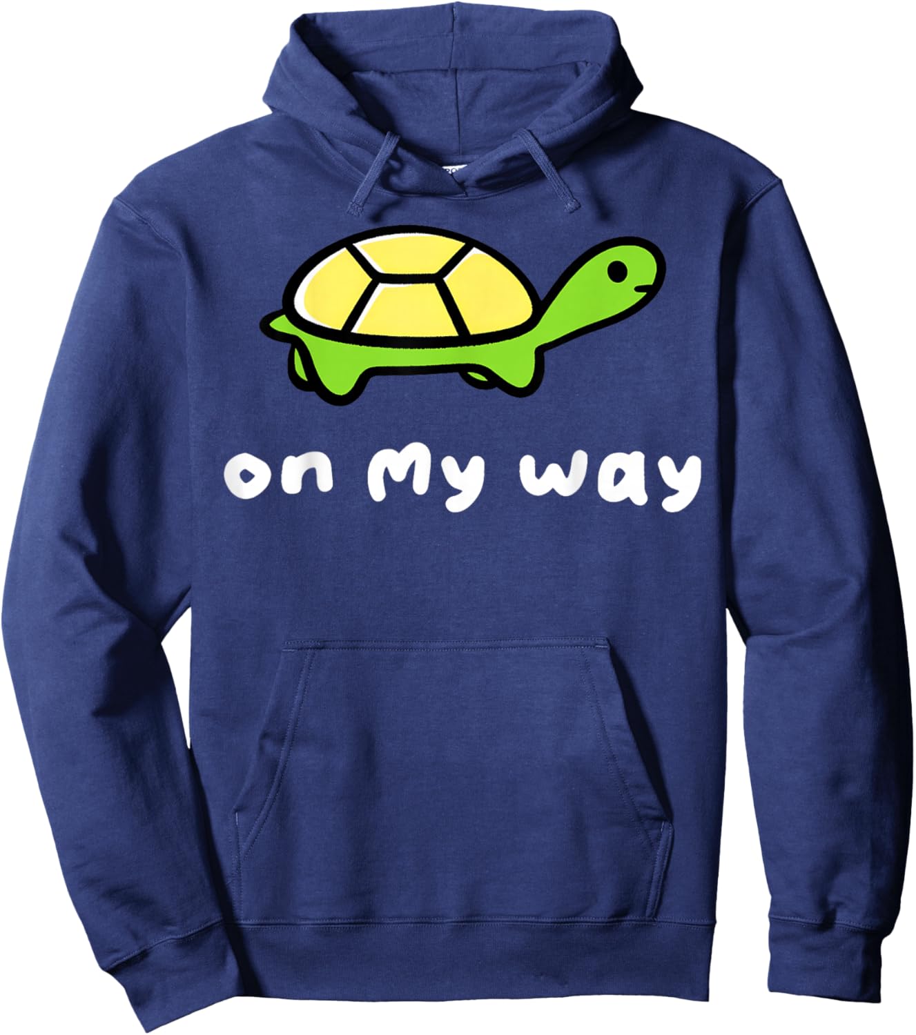 On My Way Turtle Funny Running Late Sarcastic Design Hoodie - Hoodie | Navy