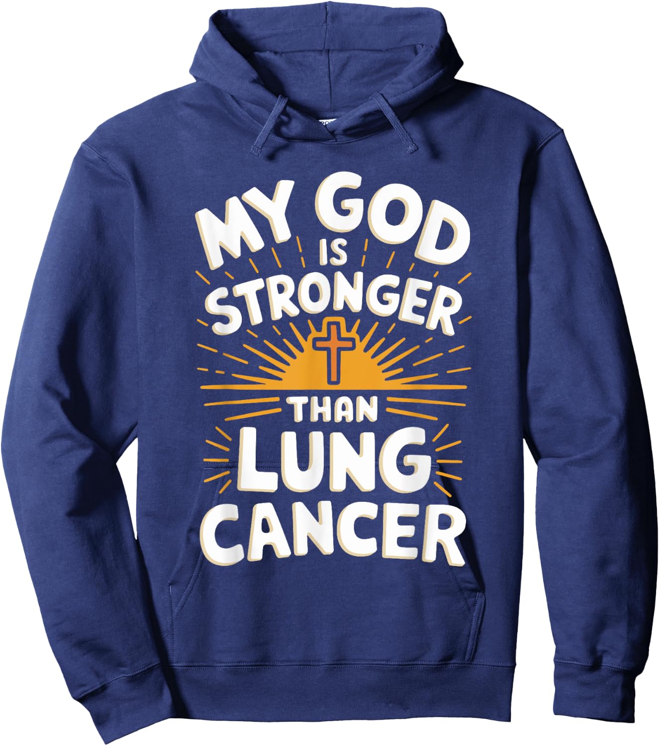 My God Is Stronger Than Lung Cancer Hoodie - Hoodie | Navy