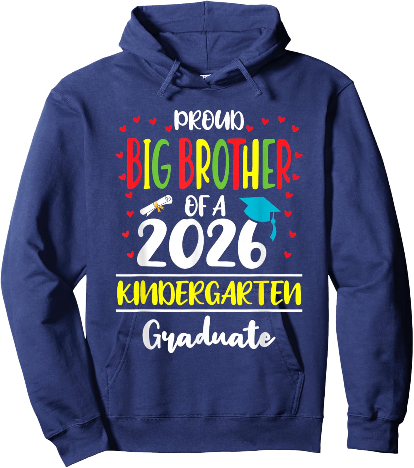 Proud Big Brother of a Class of 2026 Kindergarten Graduate Hoodie - Hoodie | Navy