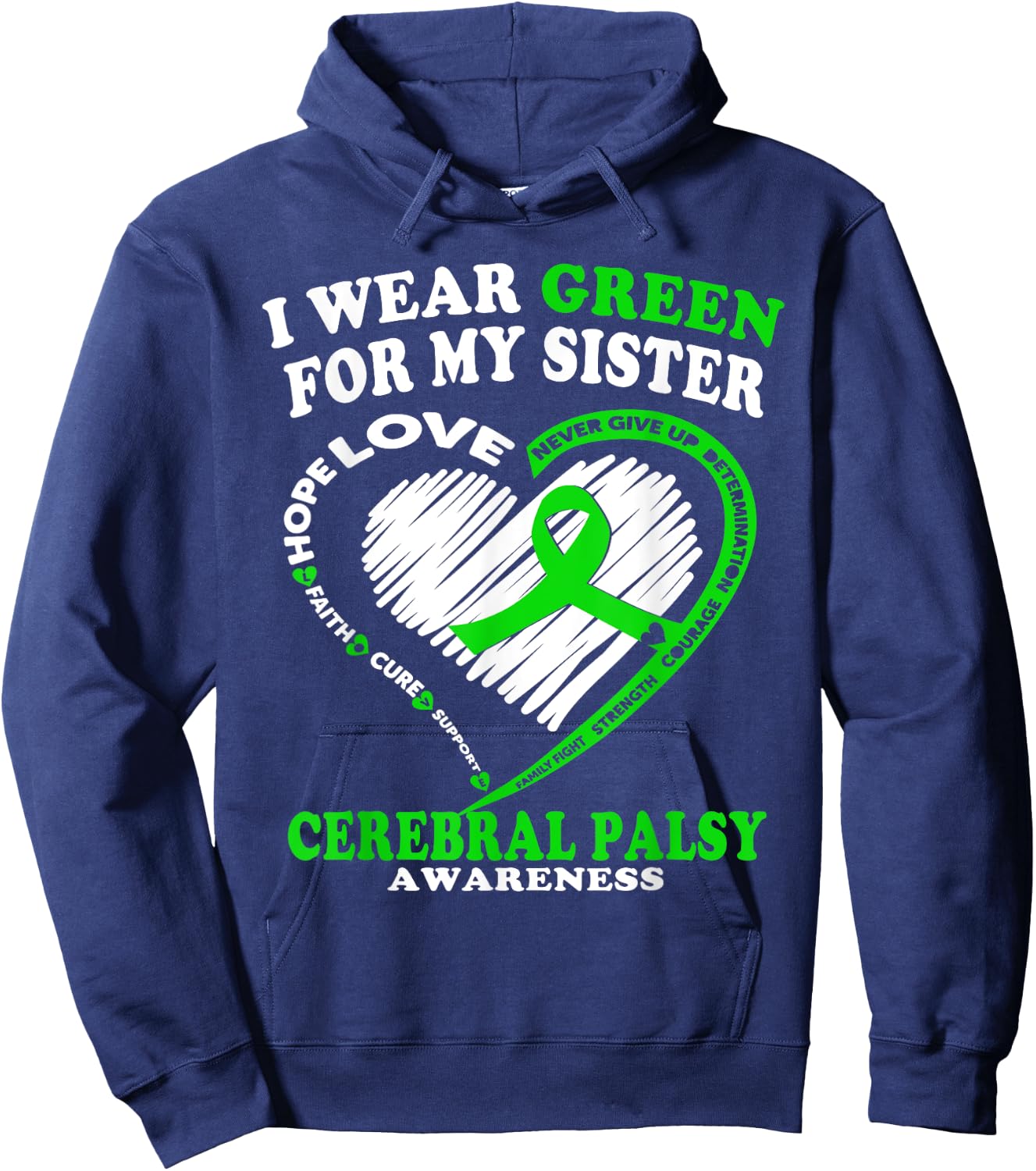 Cerebral Palsy Shirt - I Wear Green For My Sister Hoodie - Hoodie | Navy