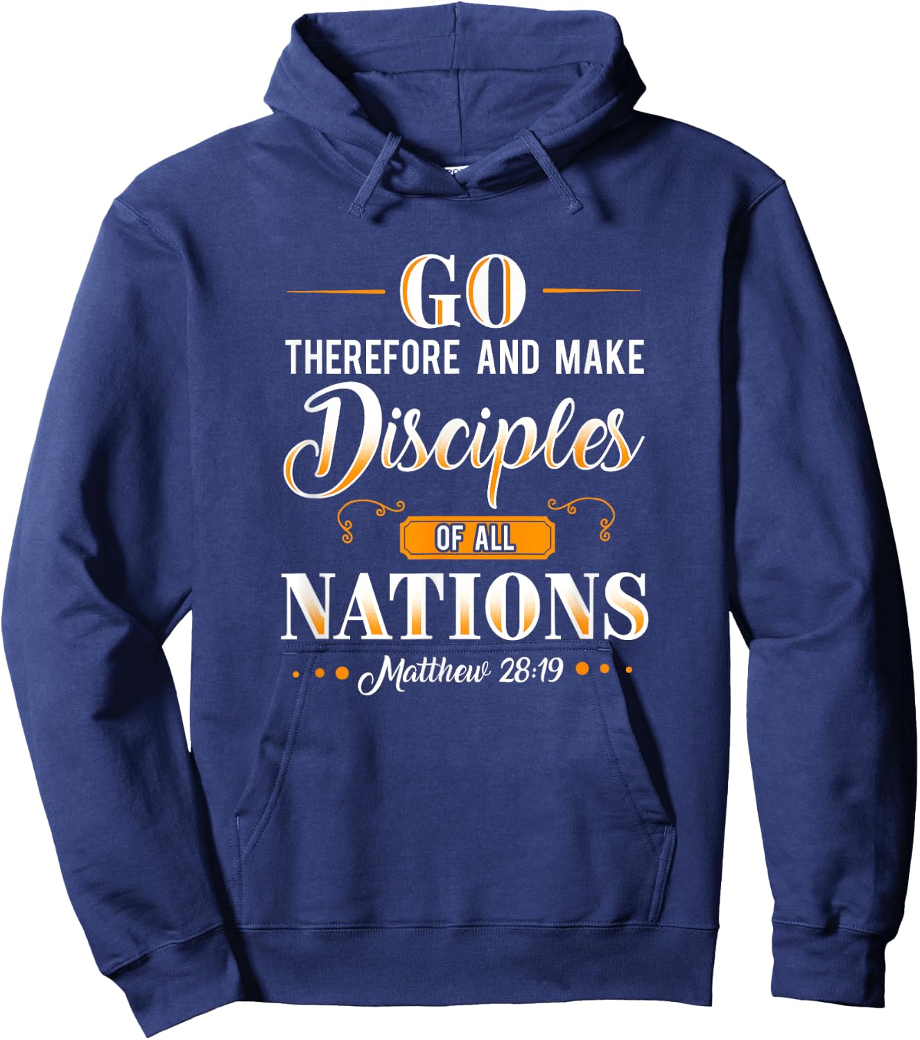 Go make disciples of all nations Missionary Gift Hoodie - Hoodie | Navy