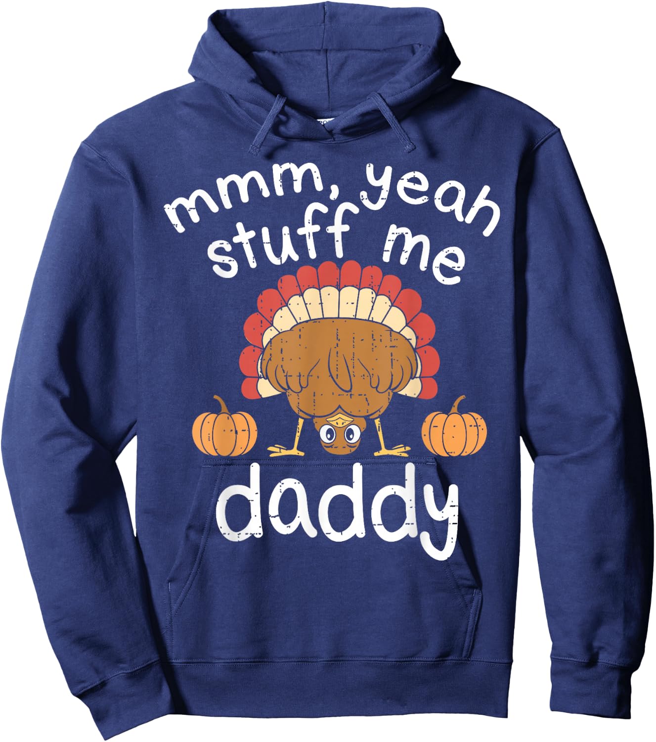 Funny Adult Humor Turkey Stuff Me Autumn Fall Thanksgiving Hoodie - Hoodie | Navy
