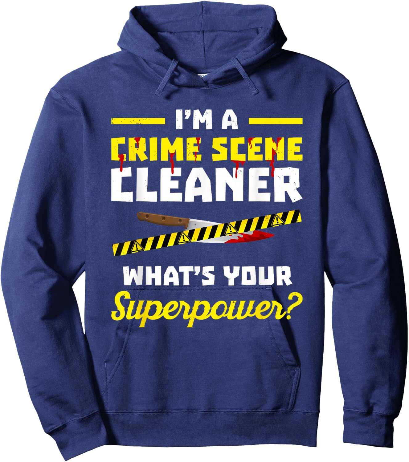 Crime scene cleaner product - I'm Clean up After Dead People Hoodie - Hoodie | Navy