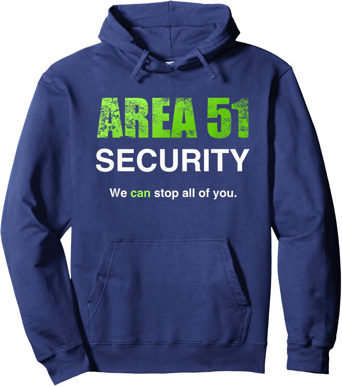 Area 51 Security We Can Stop All Of You Costume Hoodie - Hoodie | Navy