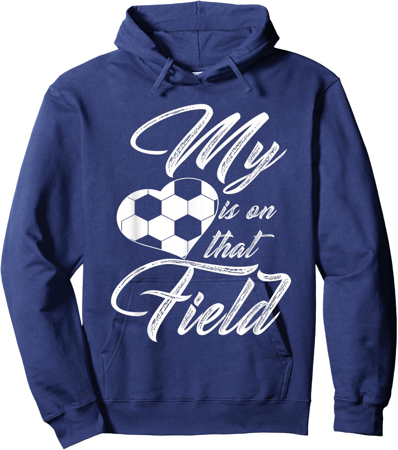My Heart is On That Soccer Field Funny Men Women Kids Hoodie - Hoodie | Navy