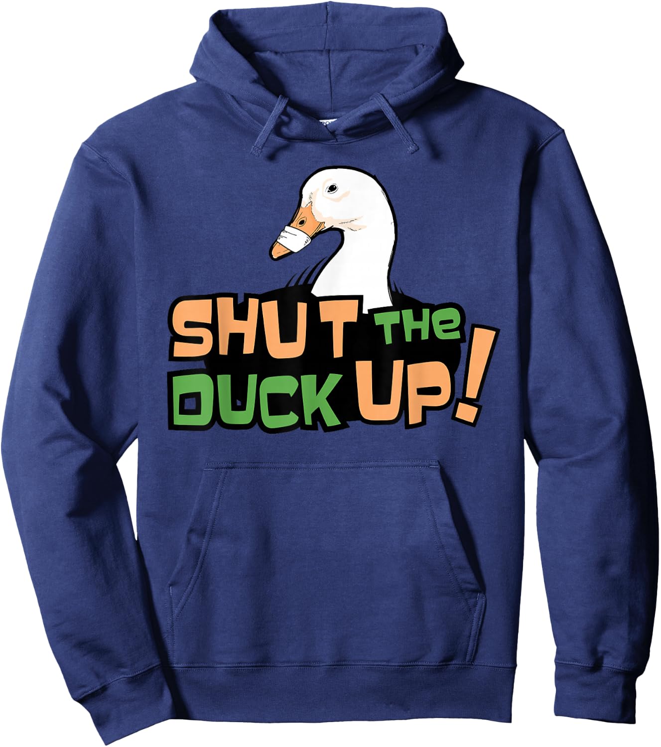 Shut The Duck Up For Duck Foes Hoodie - Hoodie | Navy