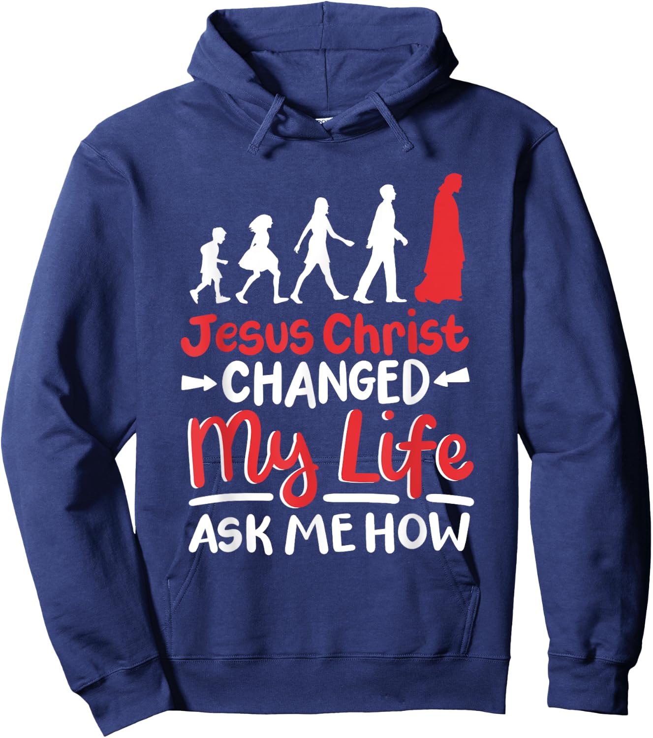 Jesus Christ Changed My Life Ask Me How Hoodie - Hoodie | Navy