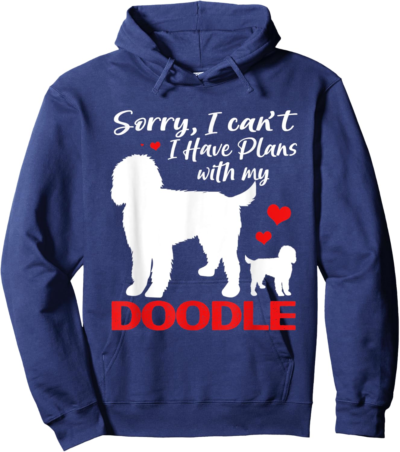 Sorry I Cant I Have Plans With My Goldendoodle Hoodie - Hoodie | Navy