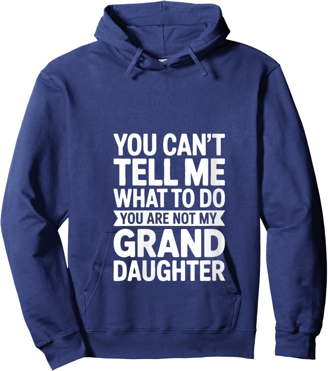 Women's You Can't Tell Me What To Do You Are Not My GrandDaughter V-Neck Hoodie - Hoodie | Navy