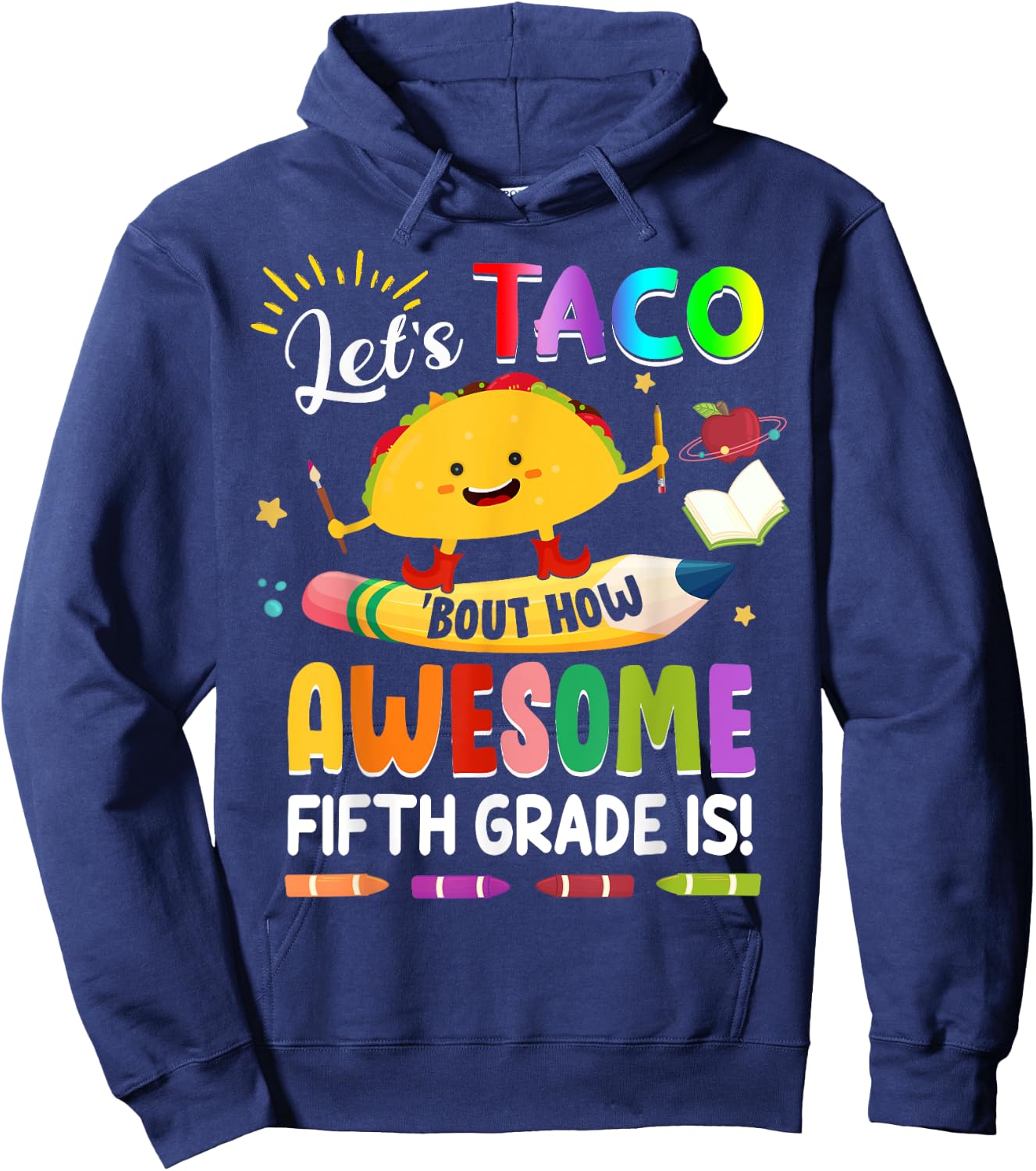 Let's Taco Bout How Awesome Fifth Grade Is Back to School Hoodie - Hoodie | Navy
