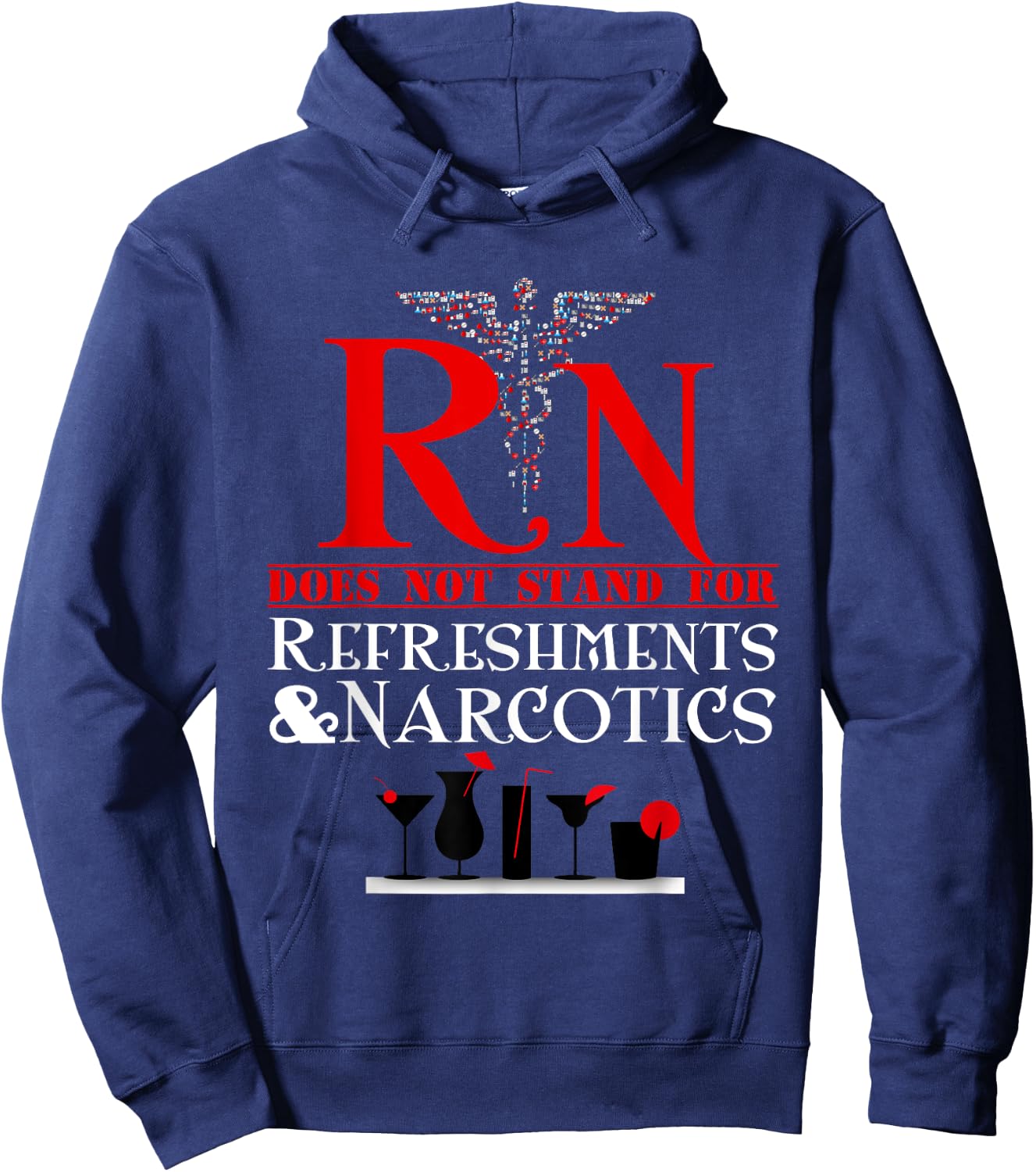 Nurse Gift Shirt RN Does Not Mean Refreshments and Narcotics Hoodie - Hoodie | Navy