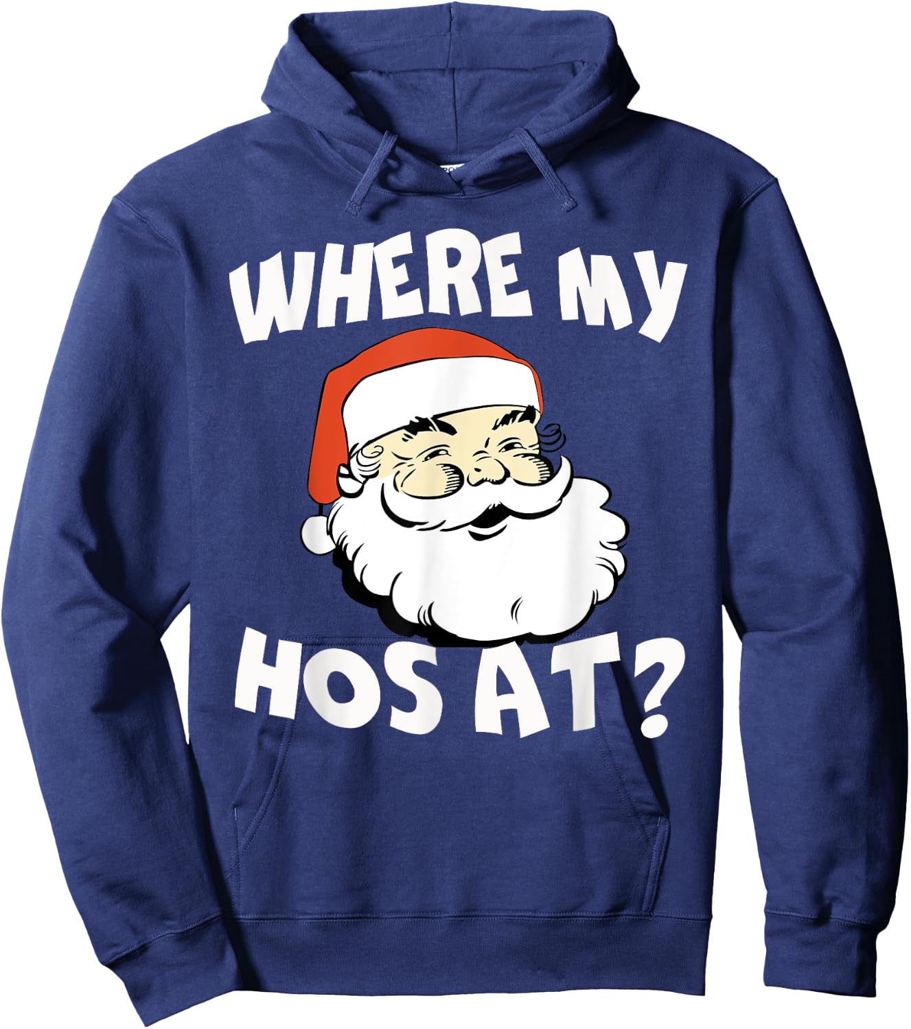 Where My Hos At Christmas Funny Adult Santa Claus Hoes Hoodie - Hoodie | Navy
