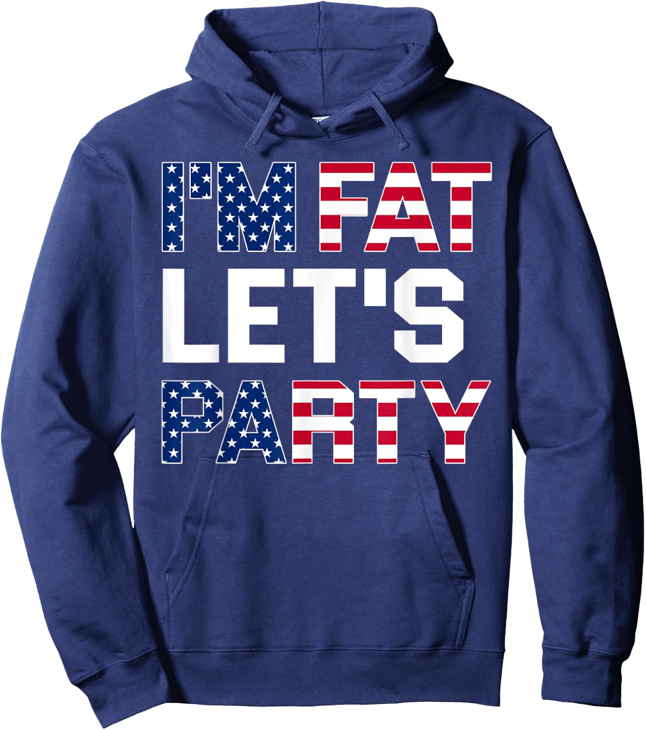 I'm Fat Let's Party Funny American Drinking Shirt Hoodie - Hoodie | Navy