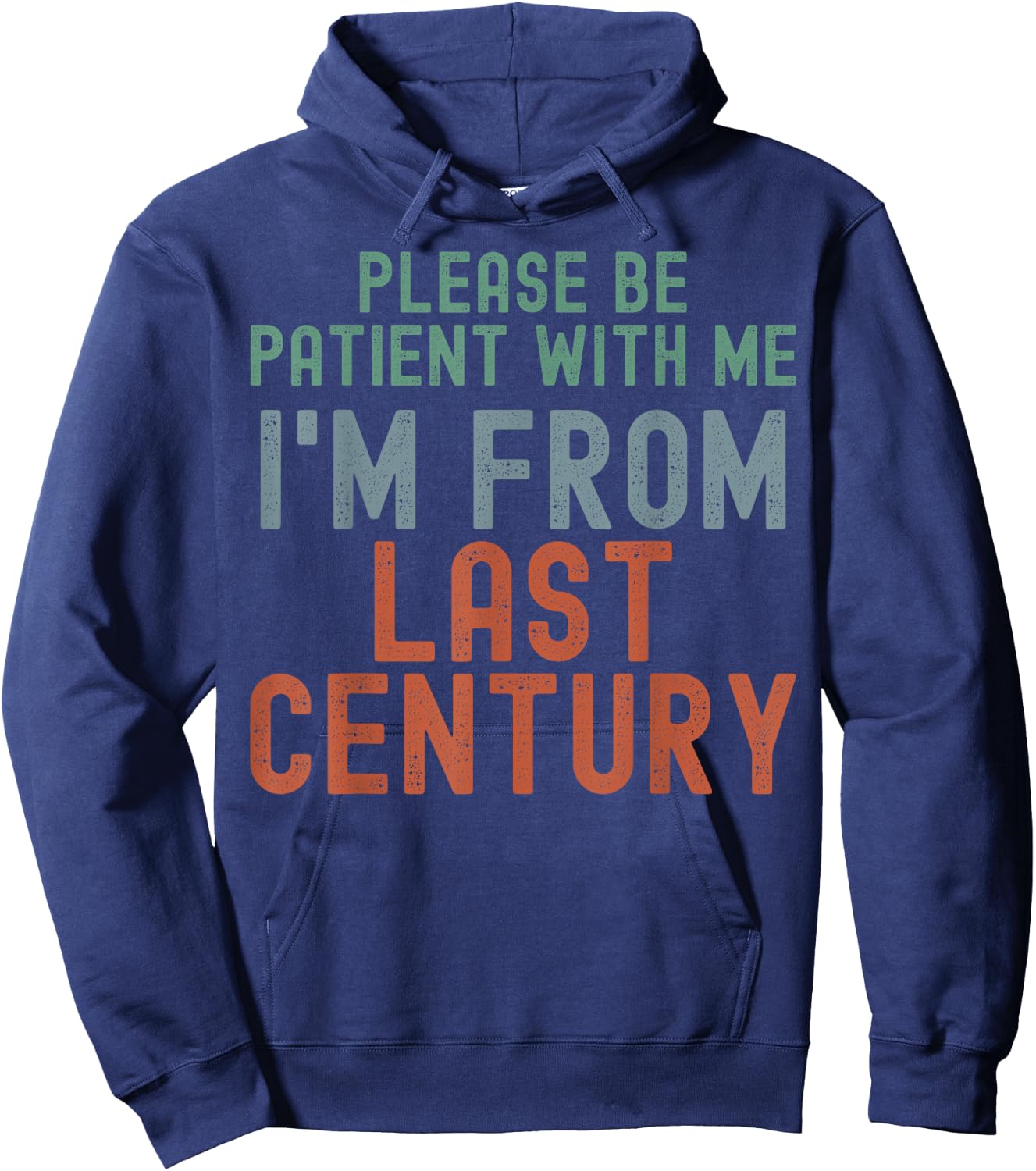 Please Be Patient With Me I'm From Last Century Hoodie - Hoodie | Navy