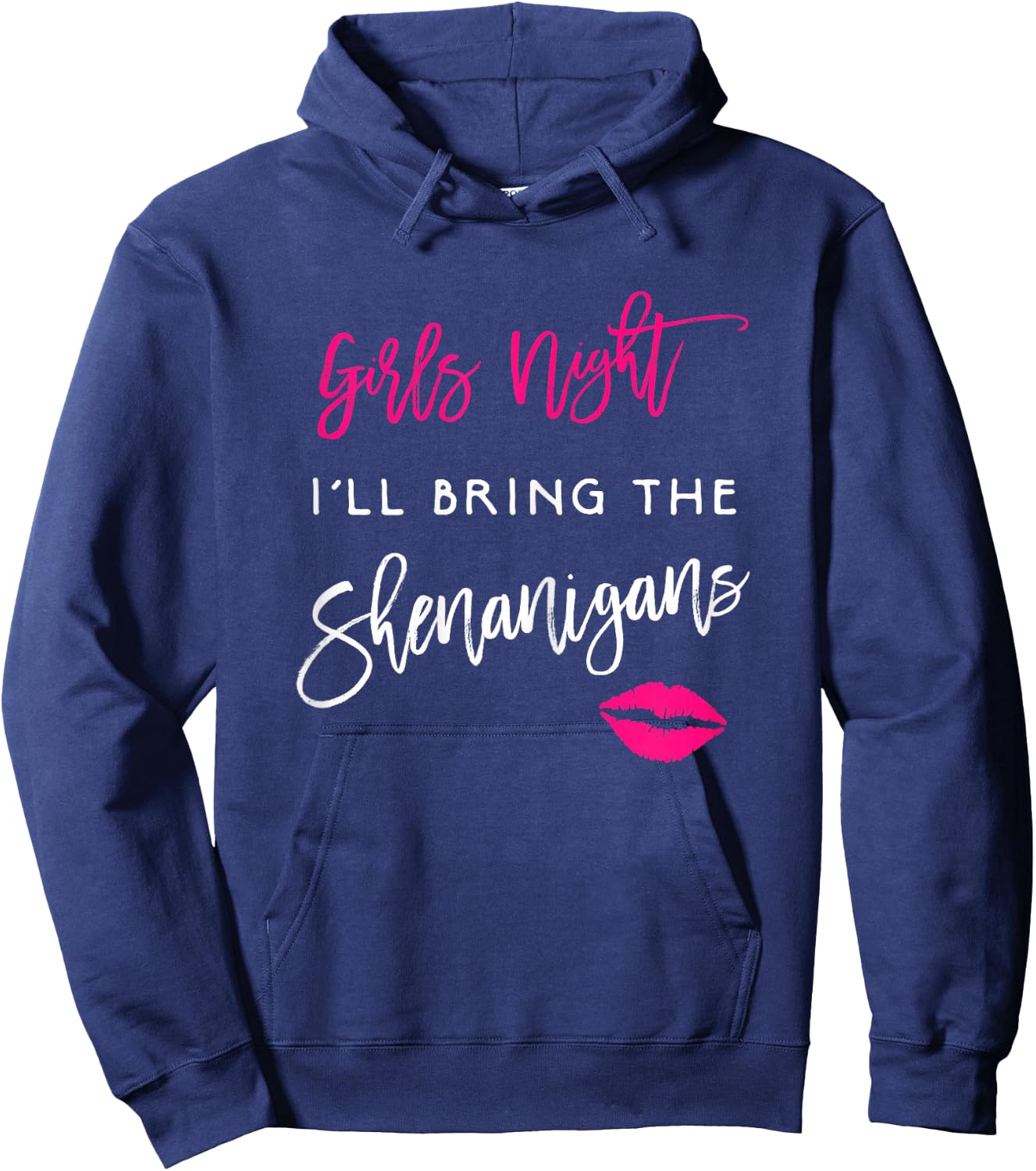 I'll Bring The Shenanigans Shirt Girls Night Party Funny Hoodie - Hoodie | Navy