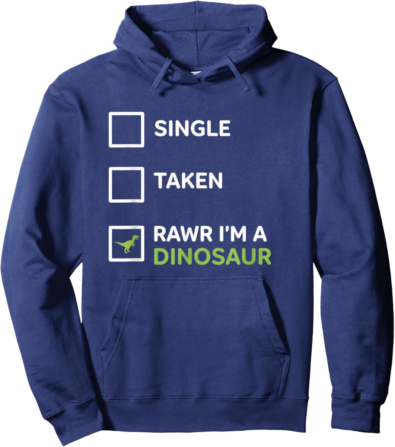 Mythical & Prehistoric Single Taken RAWR I'm A Dinosaur Wh Hoodie - Hoodie | Navy