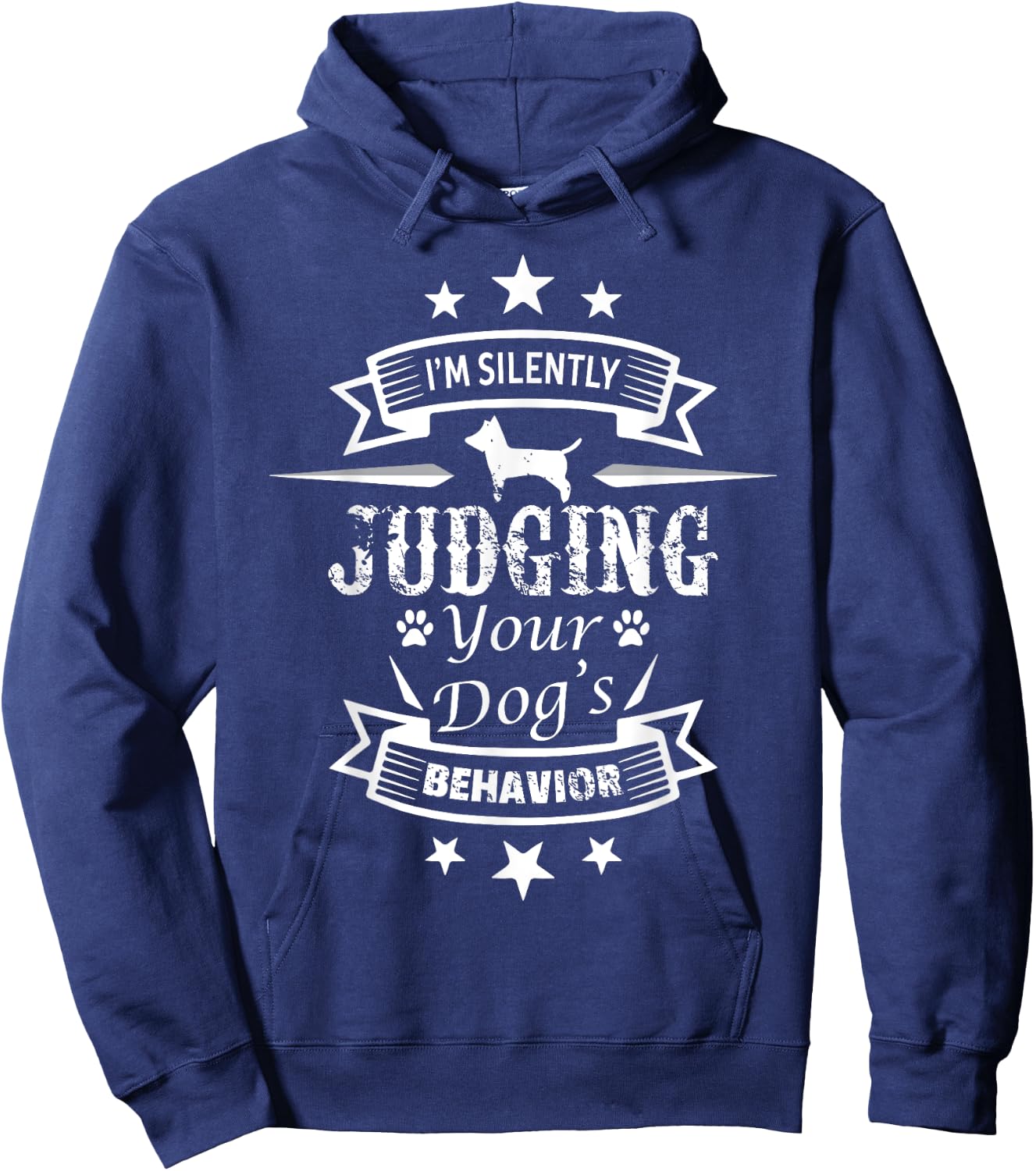 I'm Silently Judging You and Your Dog's Behavior Dog Trainer Men Women Hoodie - Hoodie | Navy