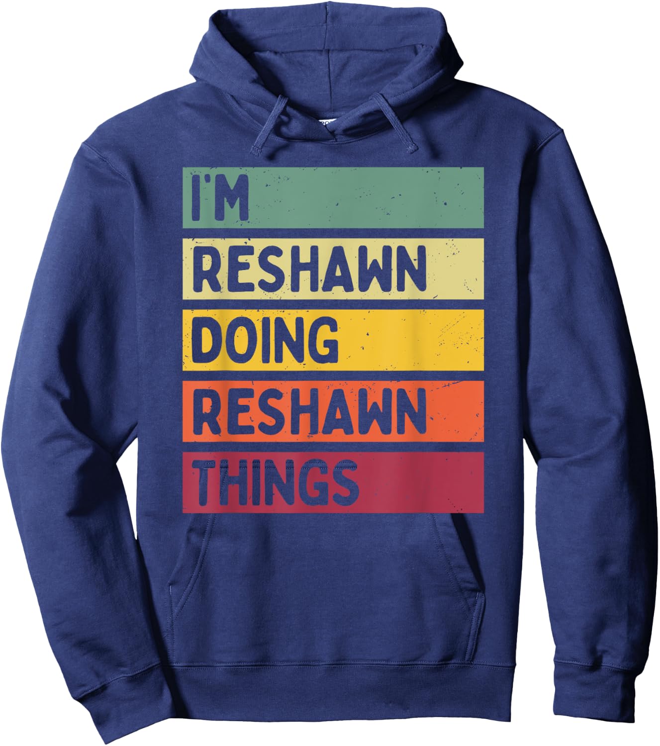 I'm Reshawn Doing Reshawn Things Funny Personalized Quote Hoodie - Hoodie | Navy