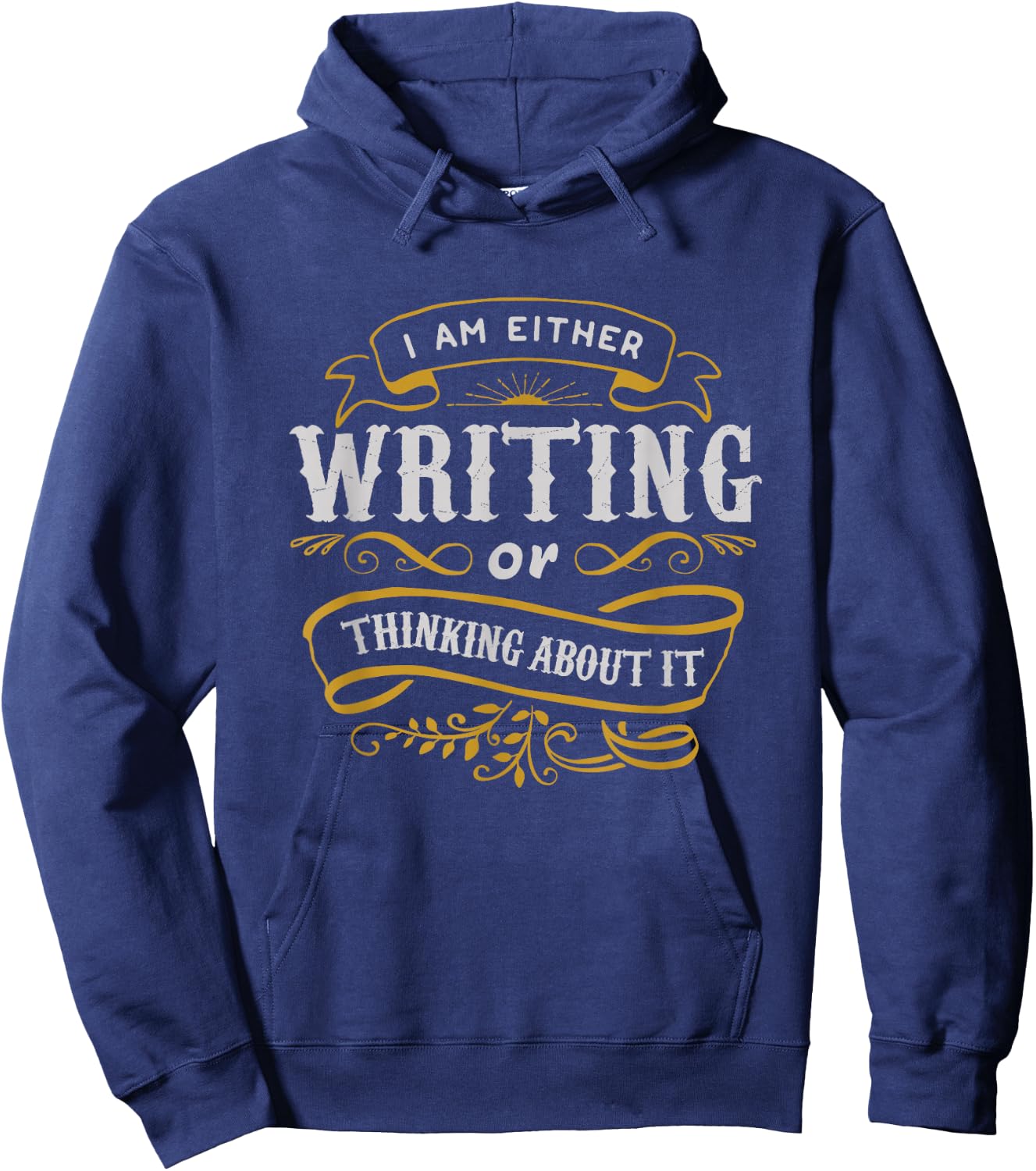 Writer Gift I Am Either Writing Or Thinking About It Hoodie - Hoodie | Navy