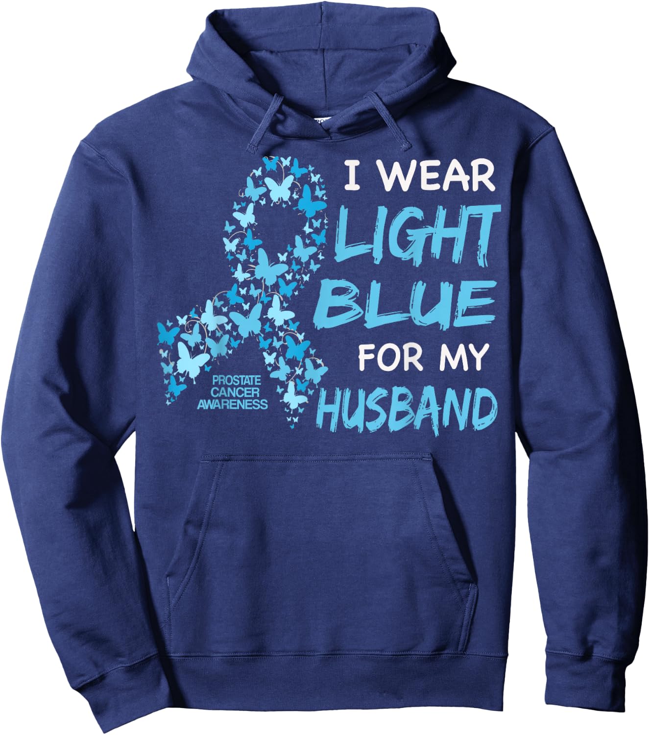I WEAR LIGHT BLUE FOR MY HUSBAND - Prostate cancer awareness Hoodie - Hoodie | Navy