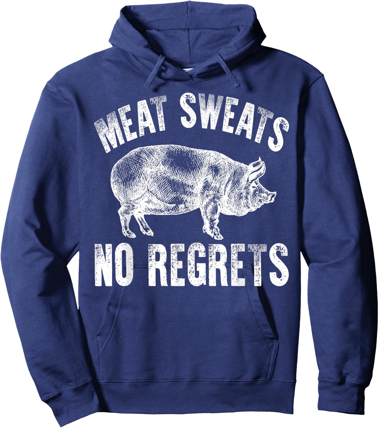 Meat Lover Shirt Carnivore Meat Sweats No Regrets Fun Gift Hoodie - Hoodie | Navy