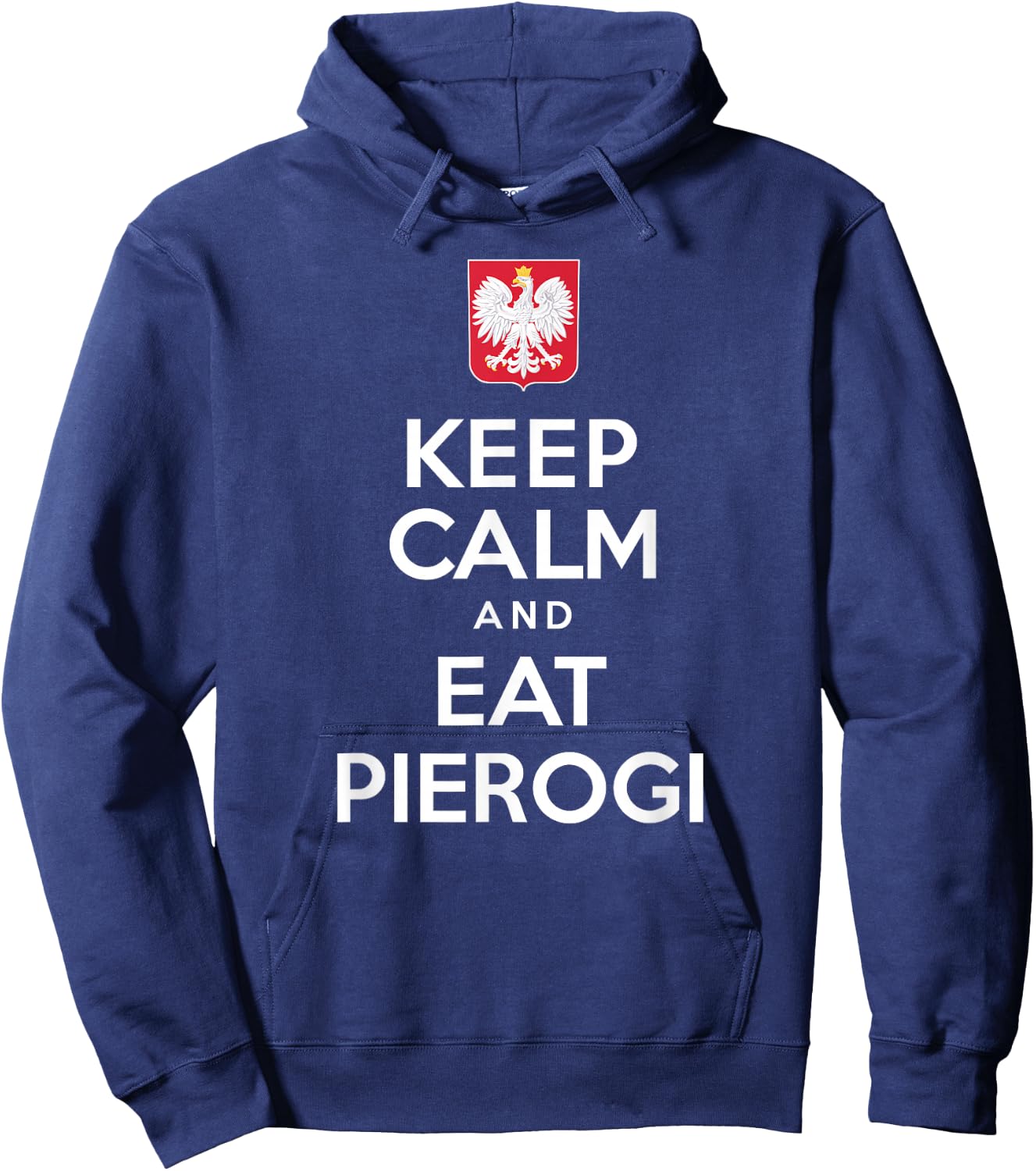 Keep Calm And Eat Pierogi Polish White Eagle Hoodie - Hoodie | Navy