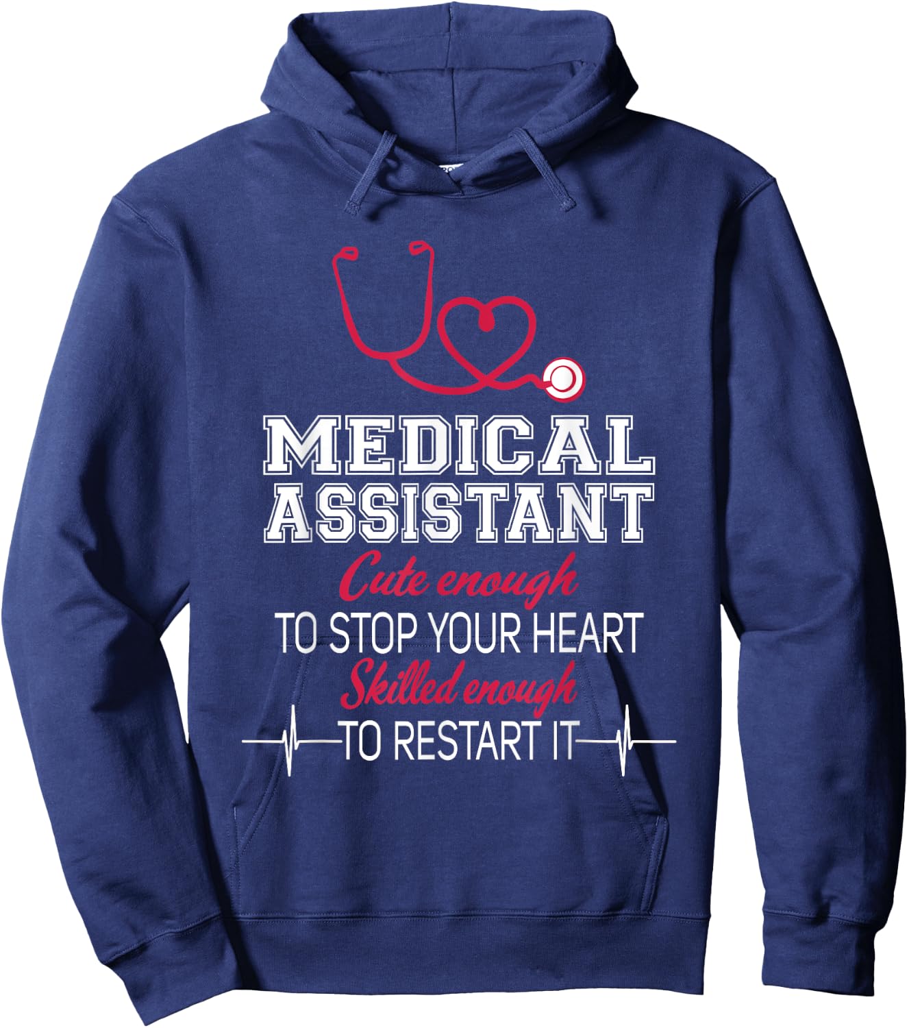 Medical Assistant Nurse Cute Enough To Stop Your Heart Hoodie - Hoodie | Navy