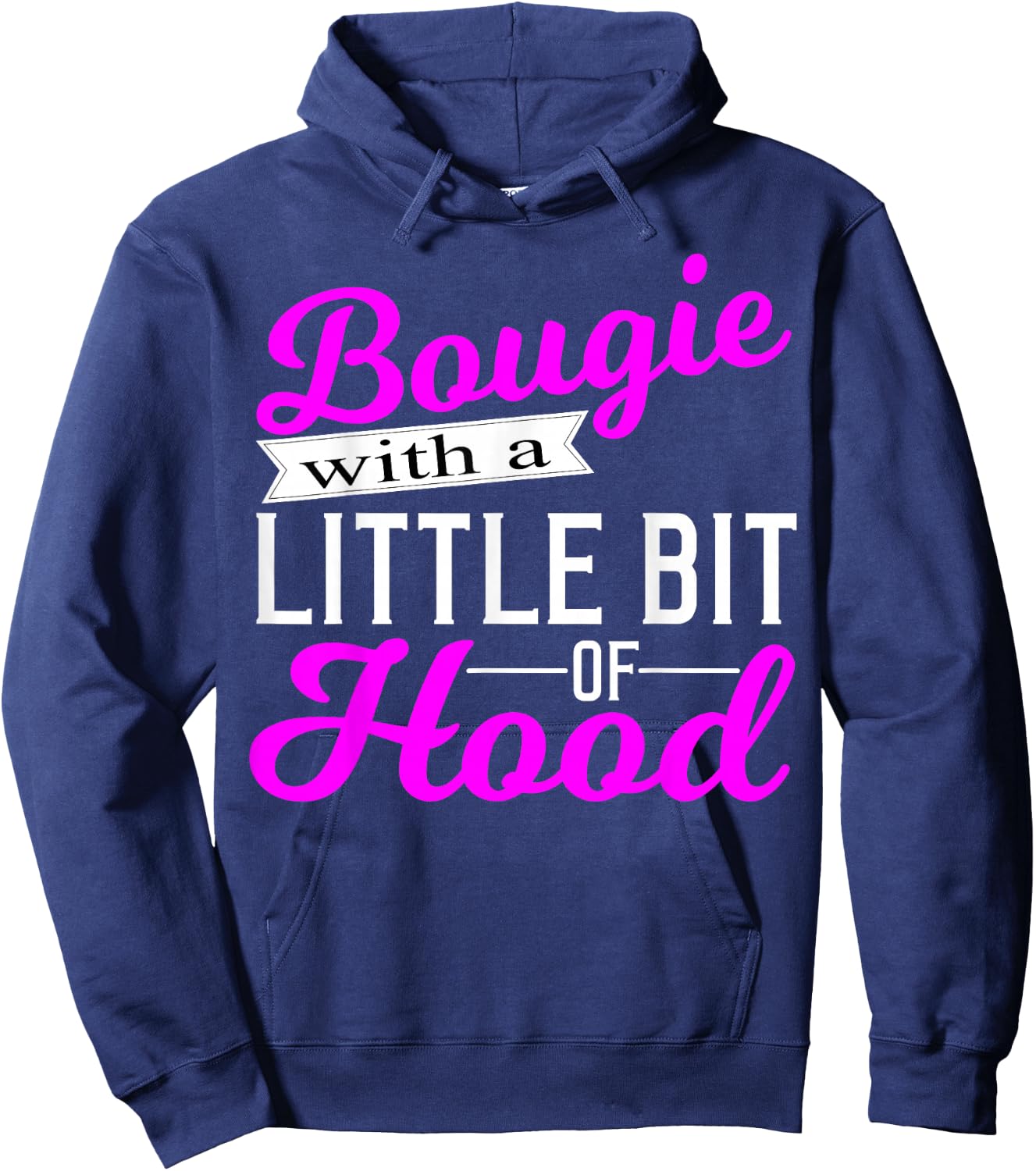 Bougie with a Little Bit of Hood Proud Melanin Woman Gift Hoodie - Hoodie | Navy
