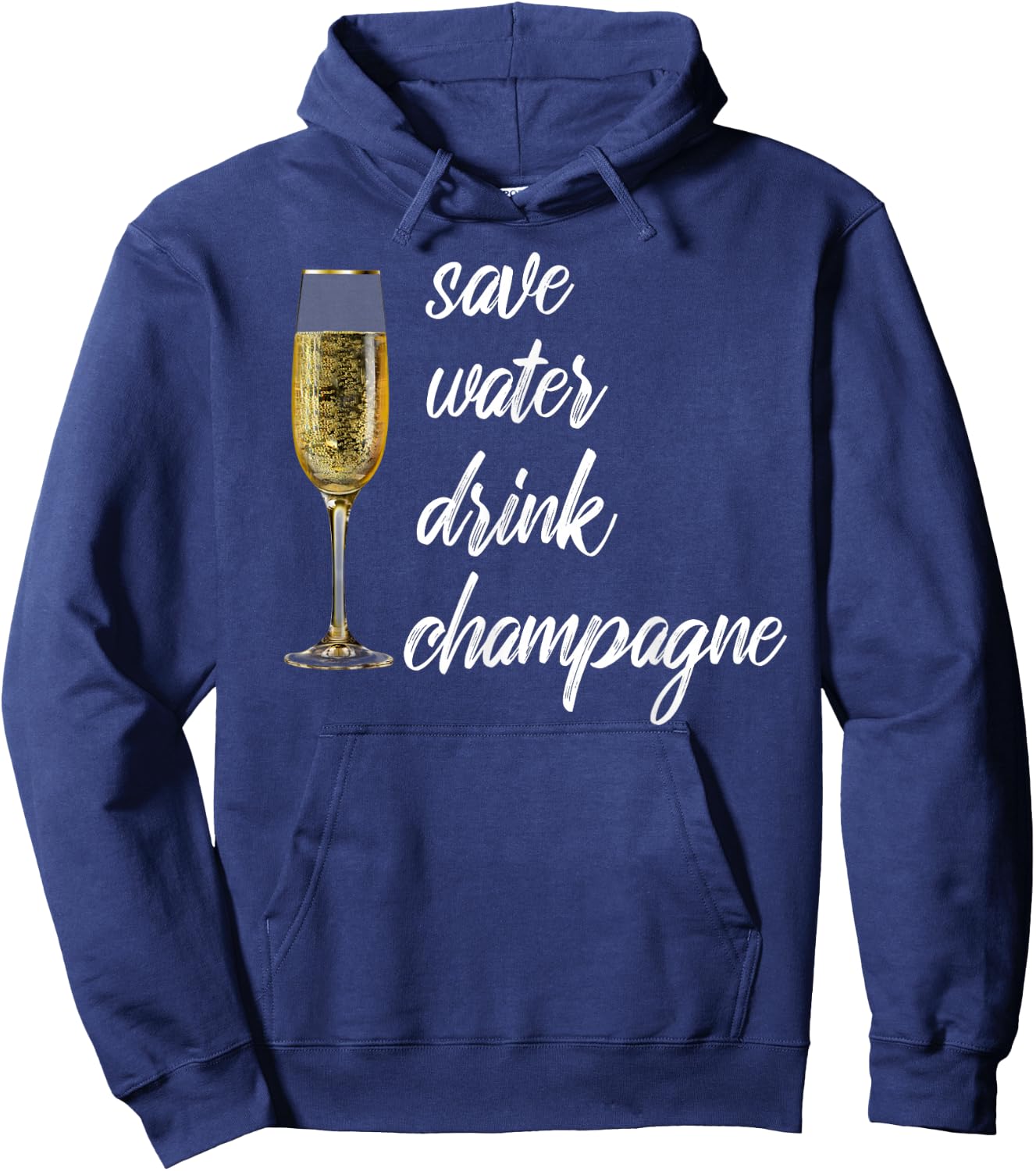 Save Water Drink Champagne Funny Wine Shirt Women Hoodie - Hoodie | Navy