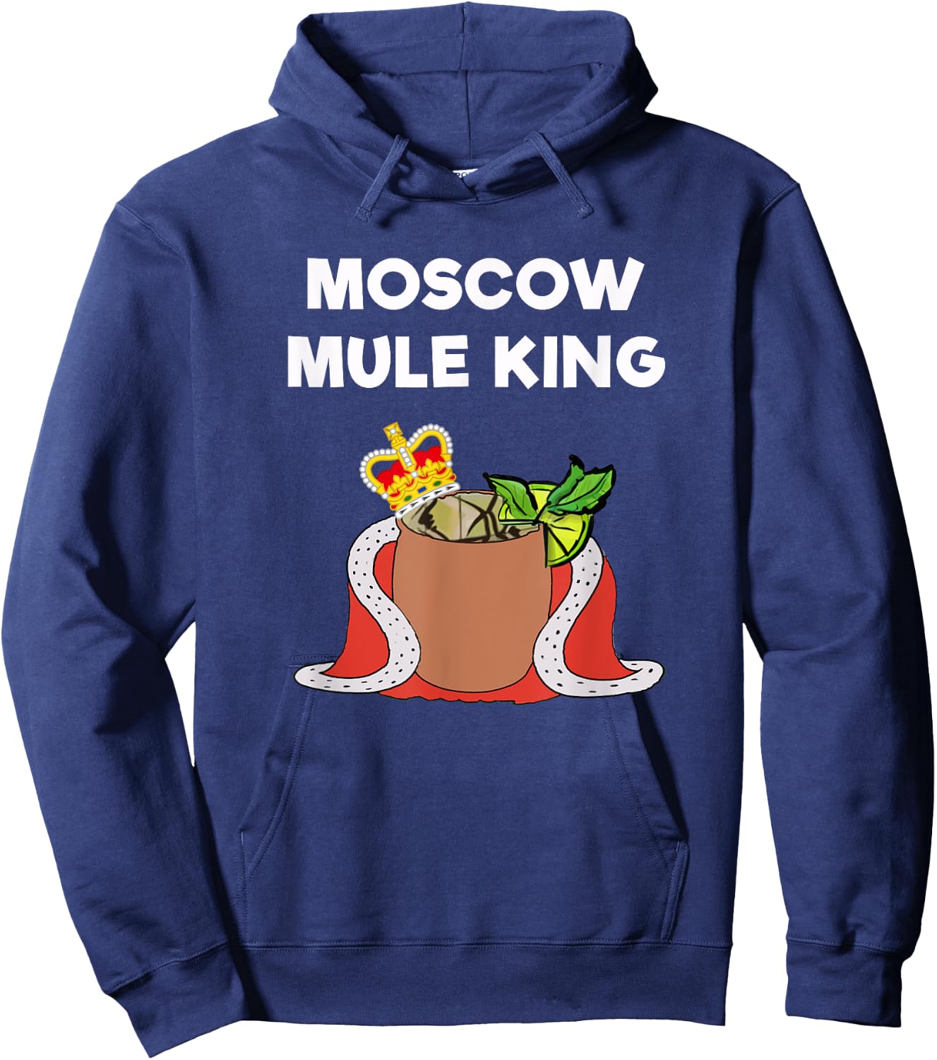 Moscow Mule - Funny Moscow Mule King Hoodie - Hoodie | Navy