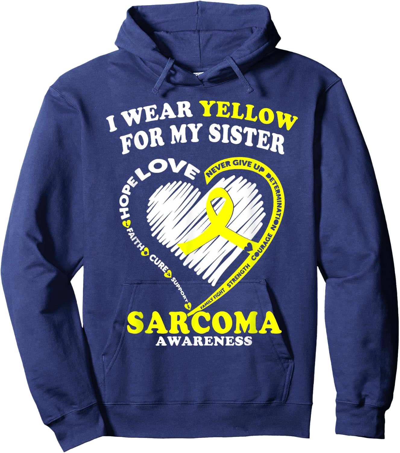Sarcoma Awareness T Shirt - I Wear Yellow For My Sister Hoodie - Hoodie | Navy