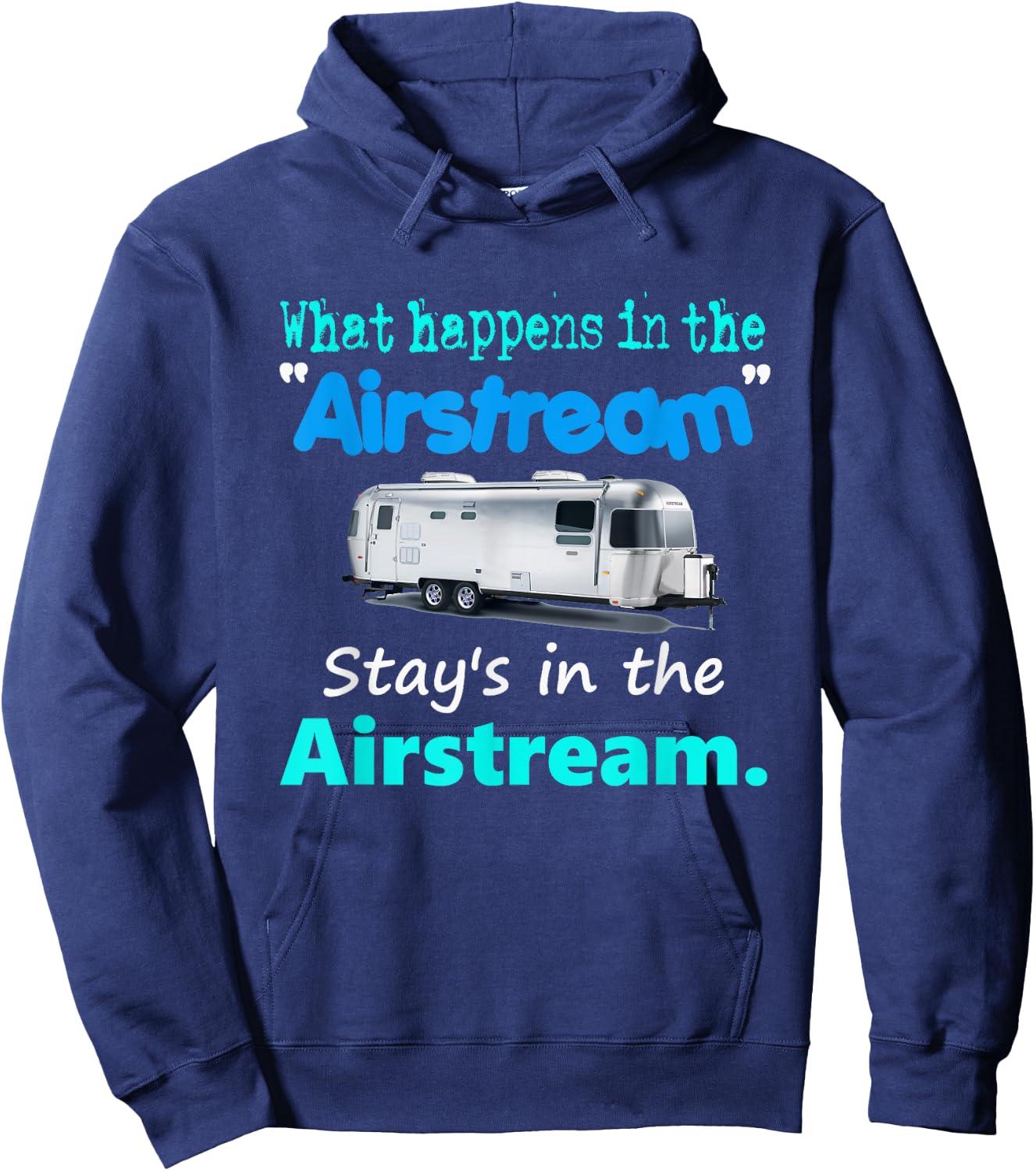 What happens in the Airstream stays in the Airstream Hoodie - Hoodie | Navy