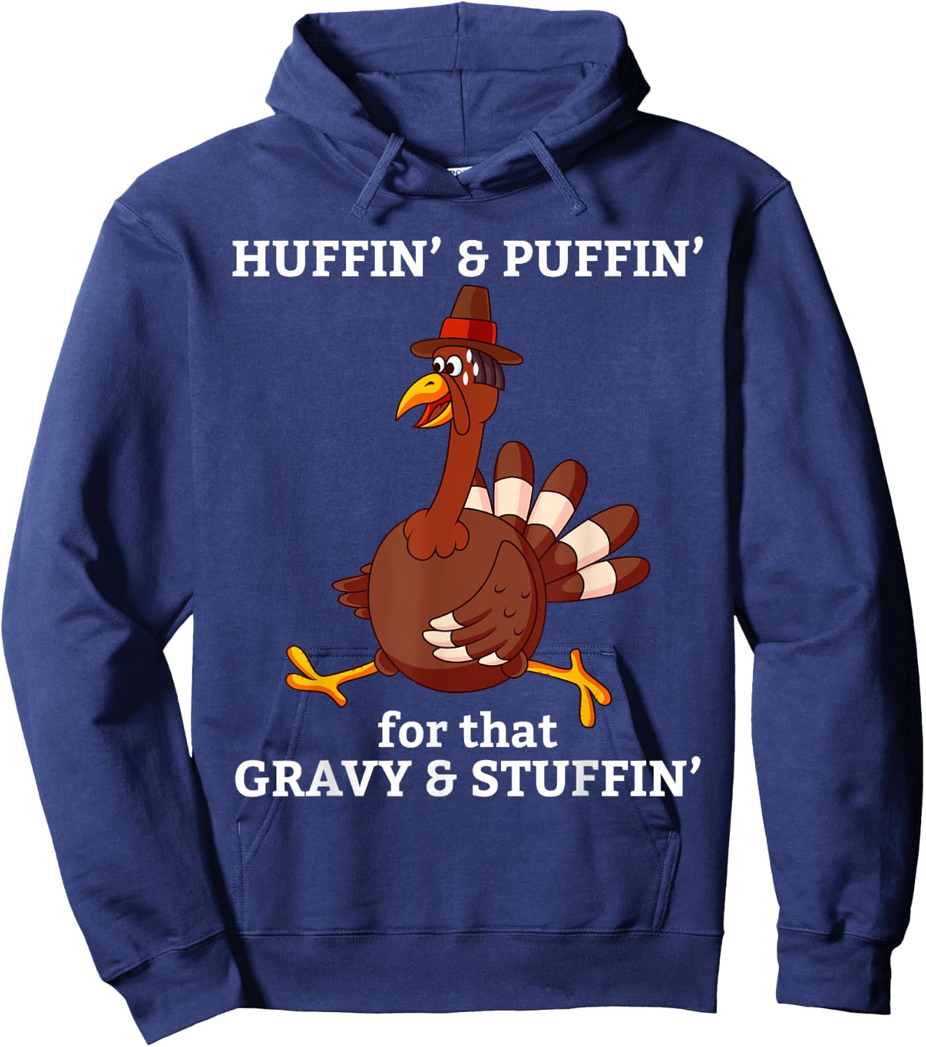 Huffin' & Puffin' for that Gravy & Stuffing Thanksgiving Hoodie - Hoodie | Navy