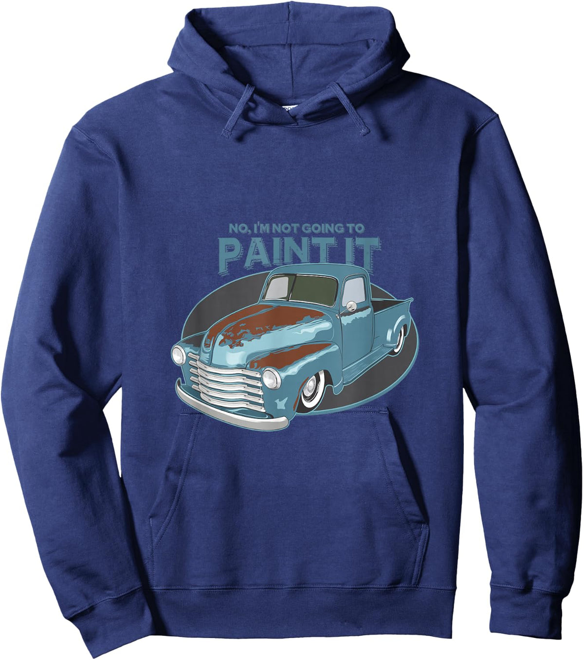 Not Going To Paint It - Patina Rat Rod Truck Hoodie - Hoodie | Navy