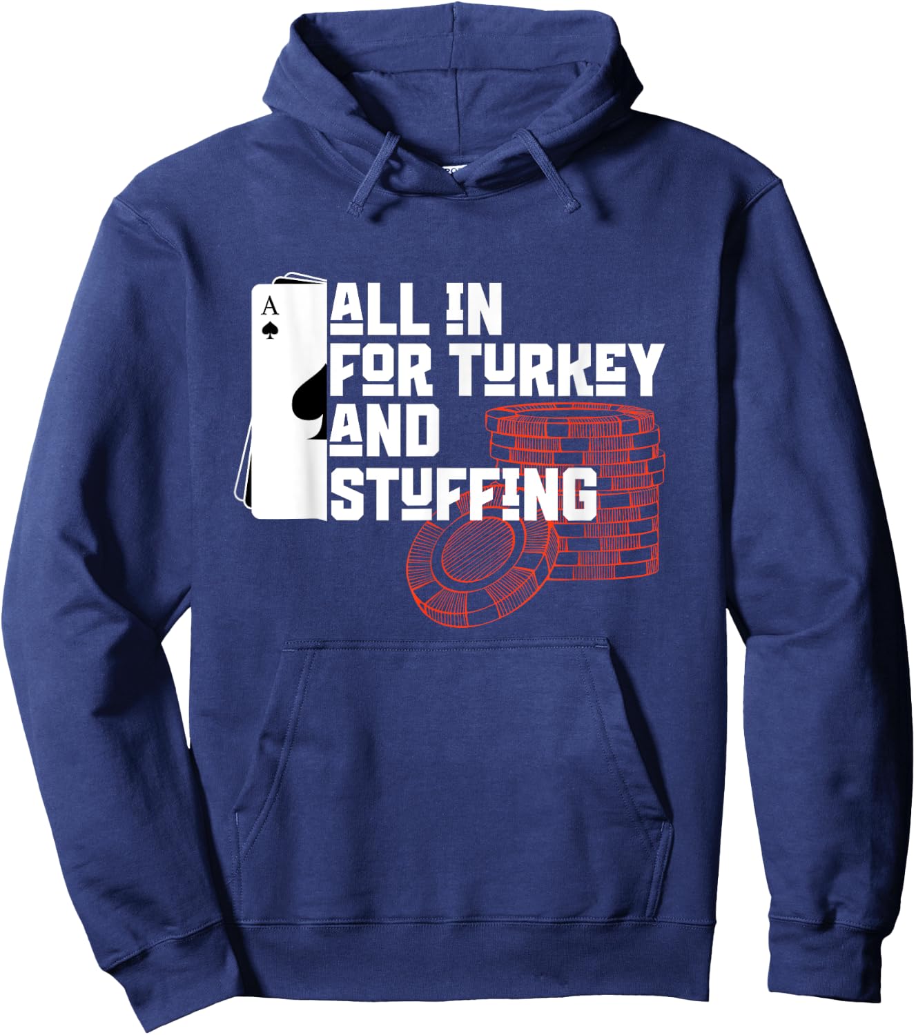 All In for Turkey and Stuffing, Funny Thanksgiving for Poker Hoodie - Hoodie | Navy