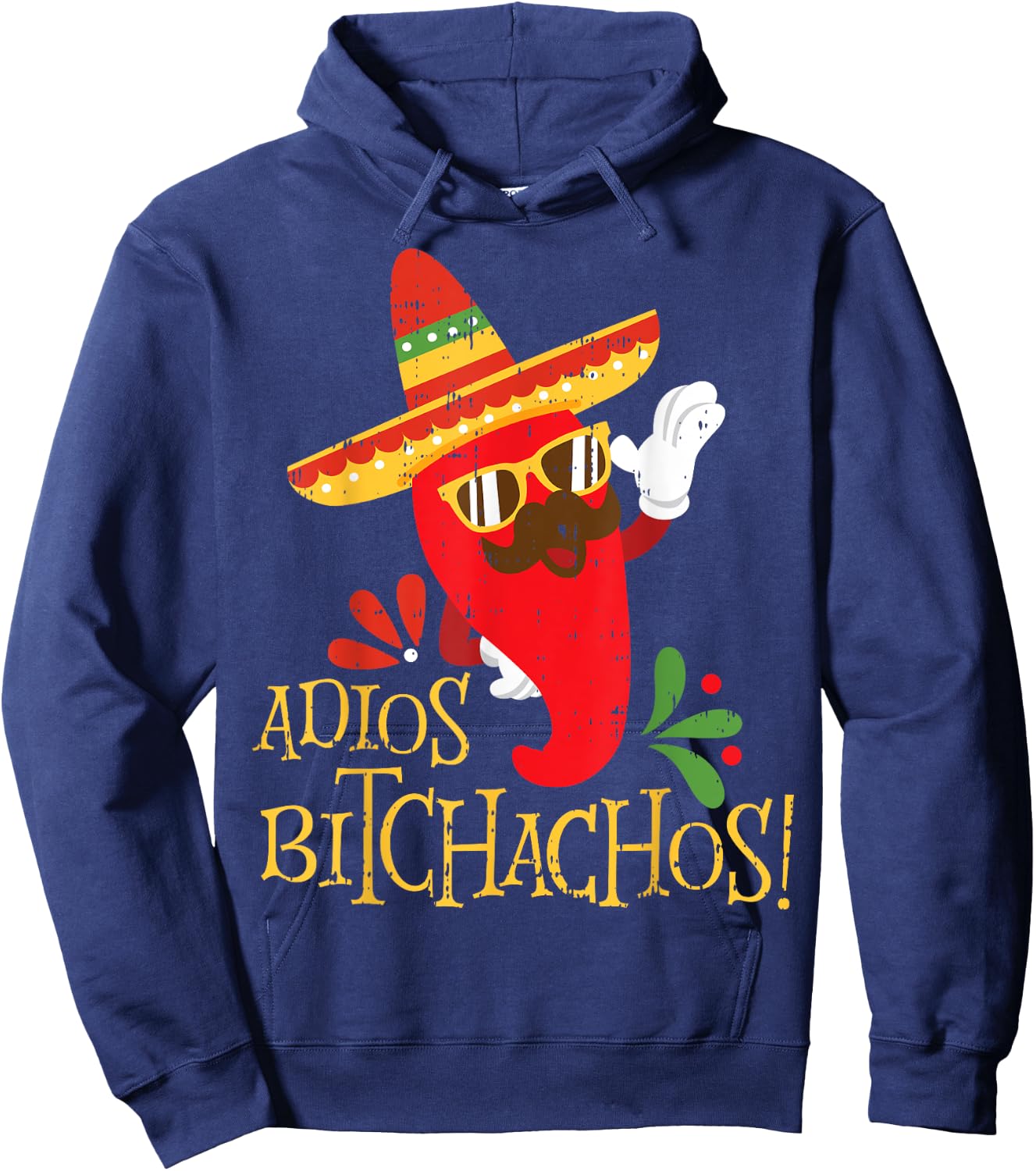 Adios Bitchachos Cinco De Mayo Mexican Chili Peppers Hoodie - Hoodie | Navy