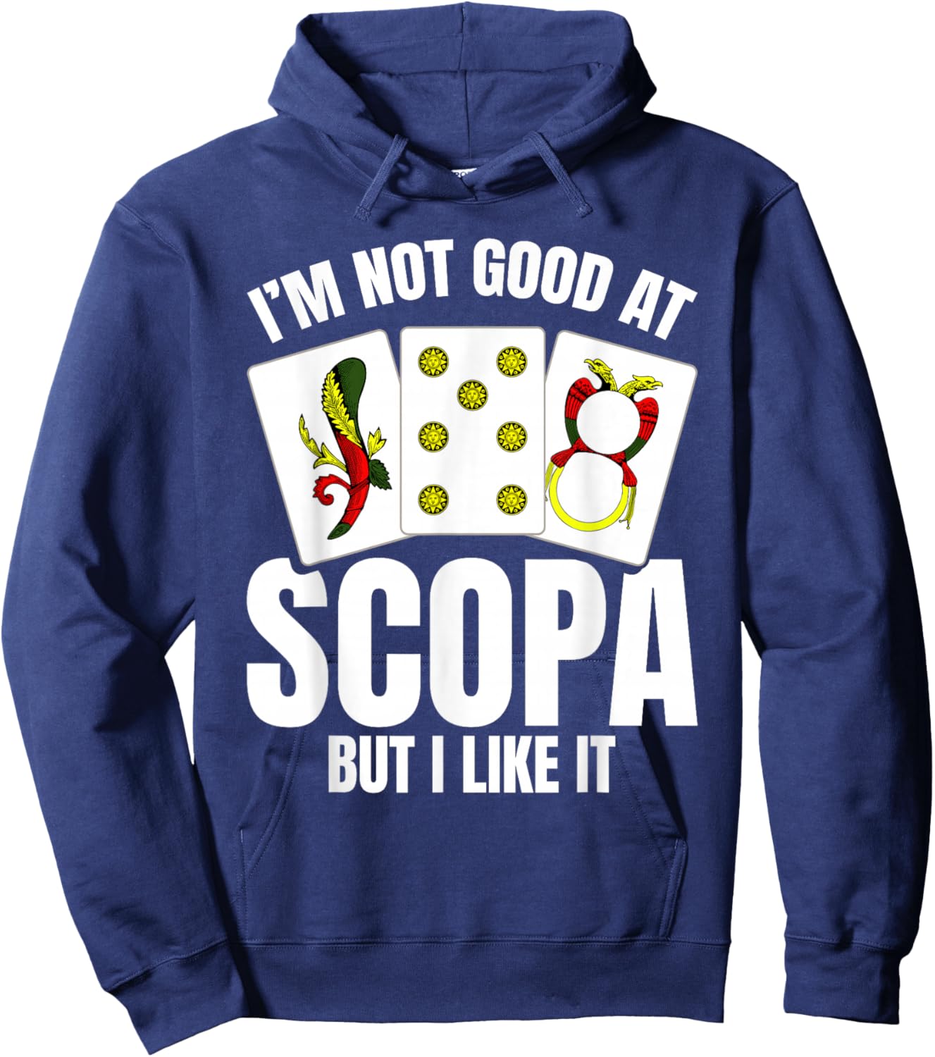 Card Game Player Italian Game Cards But I Like Scopa Hoodie - Hoodie | Navy