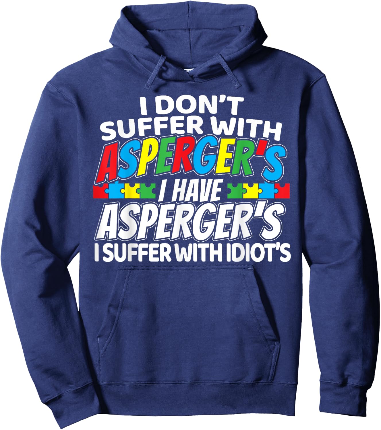 I Don't Suffer With Aspergers Funny Awareness Hoodie - Hoodie | Navy